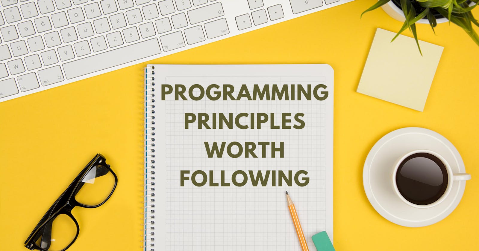 Programming principles worth following