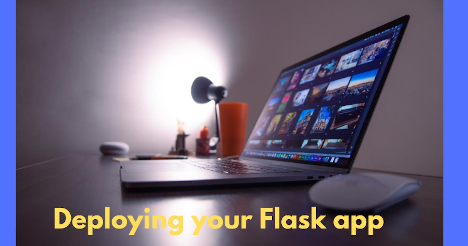 Deploying your Flask app