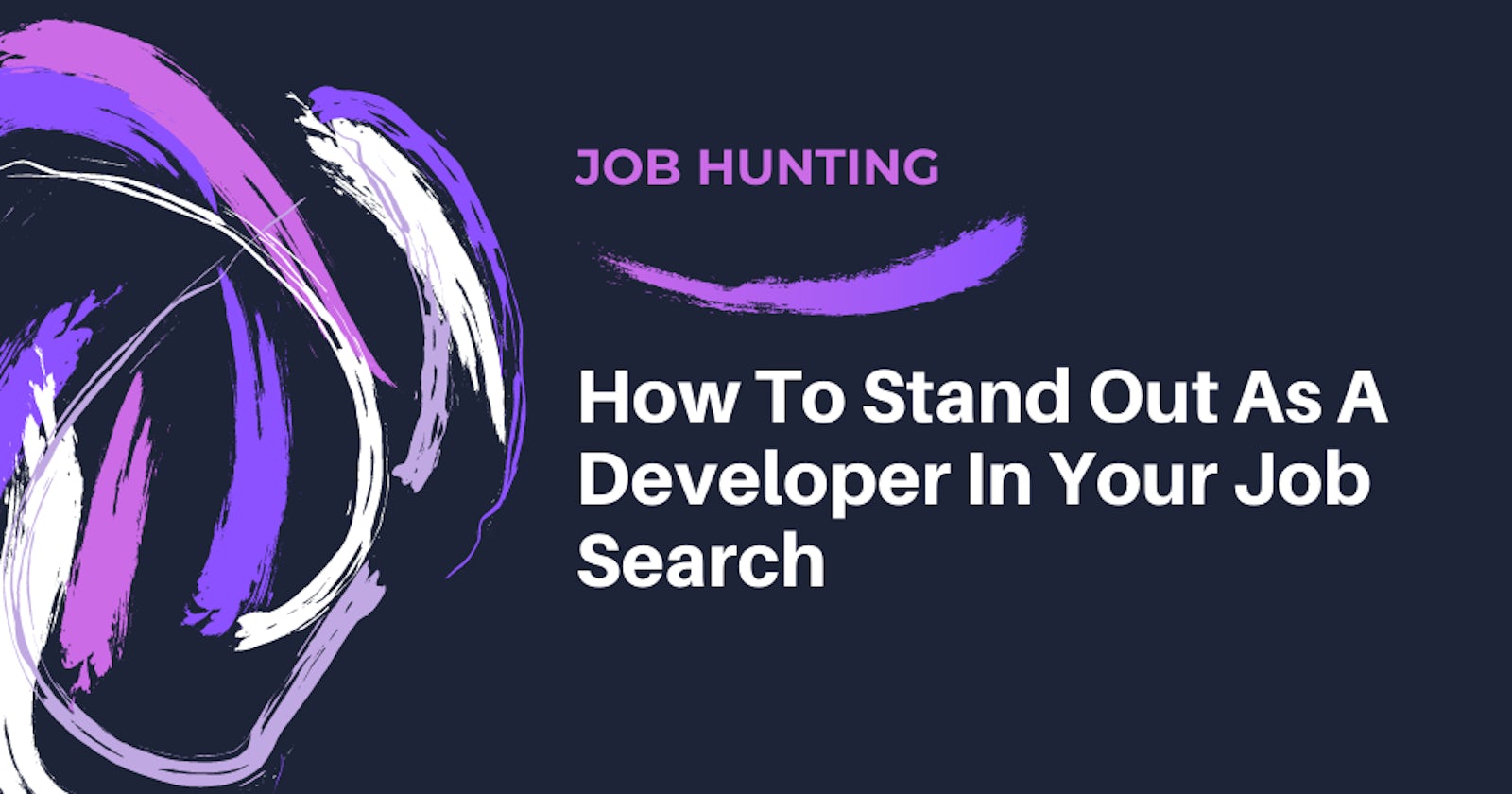 How To Stand Out As A Developer In Your Job Search
