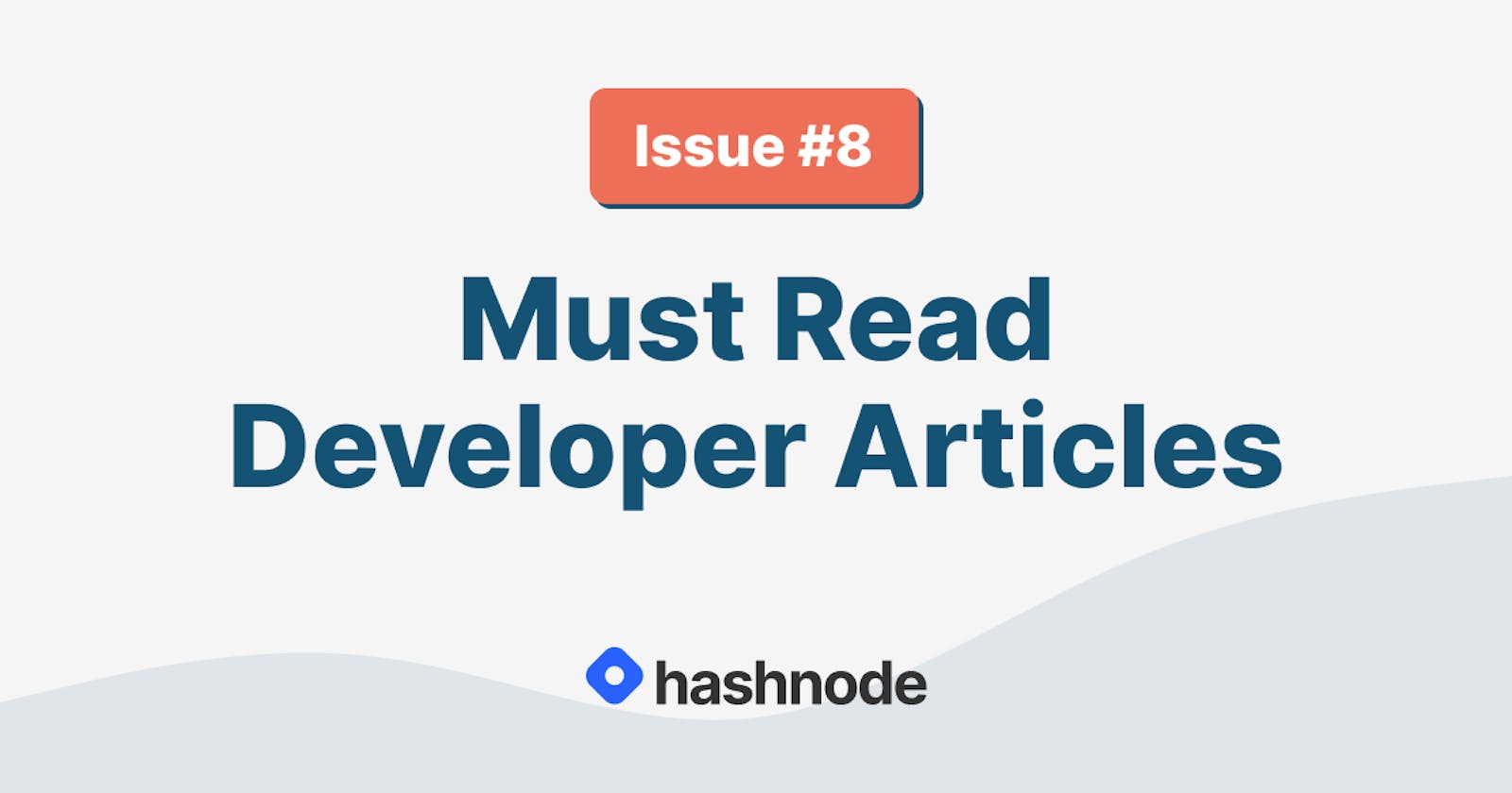 Must Read Developer Articles on Hashnode - #8