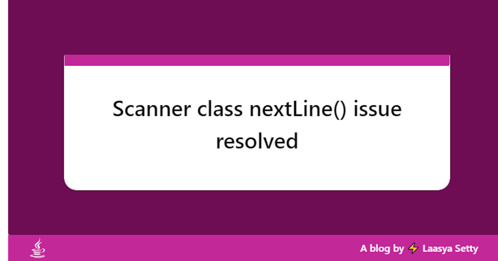 Scanner class nextLine() issue resolved in JAVA