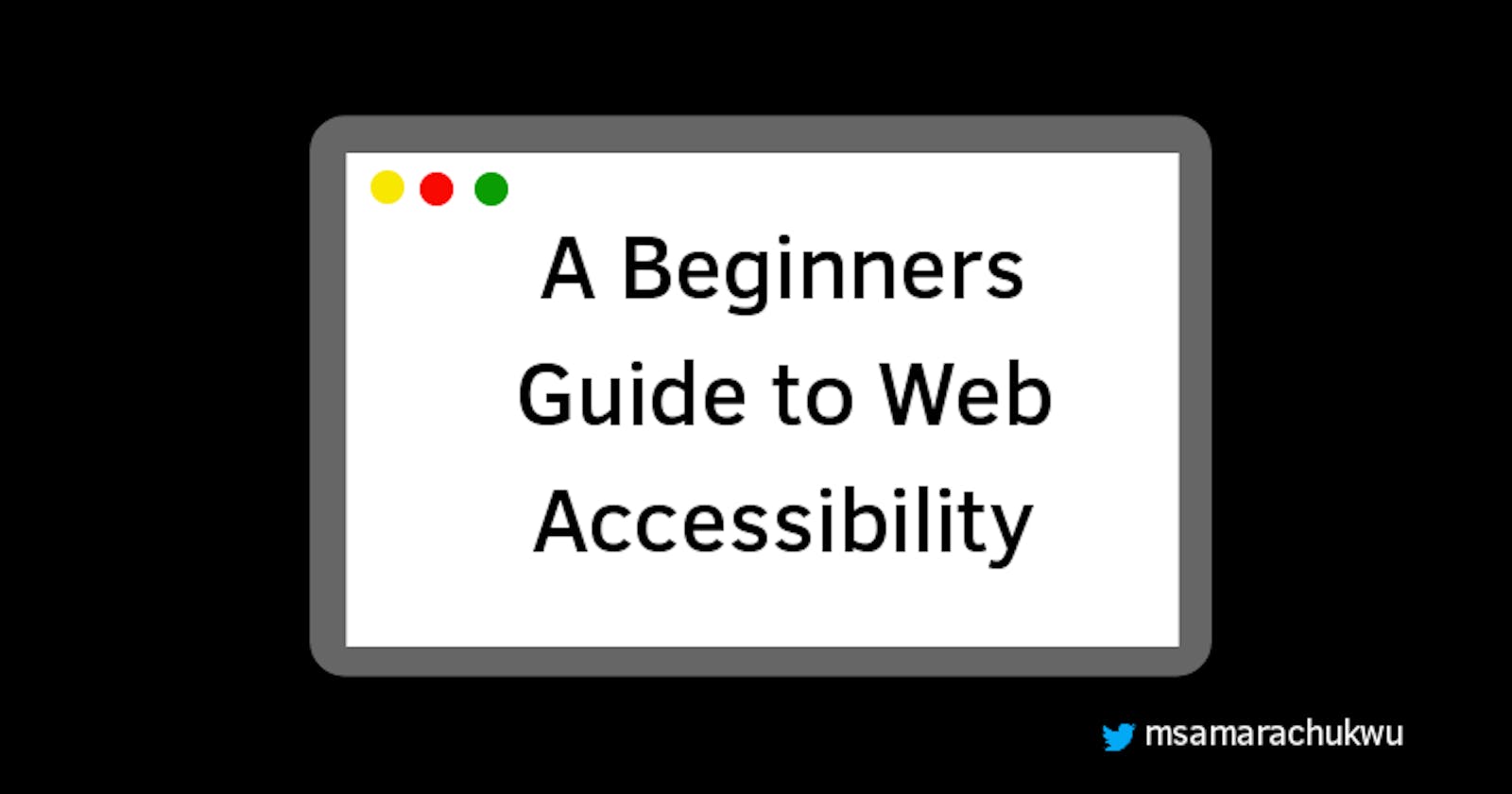 A Beginners Guide to Web Accessibility