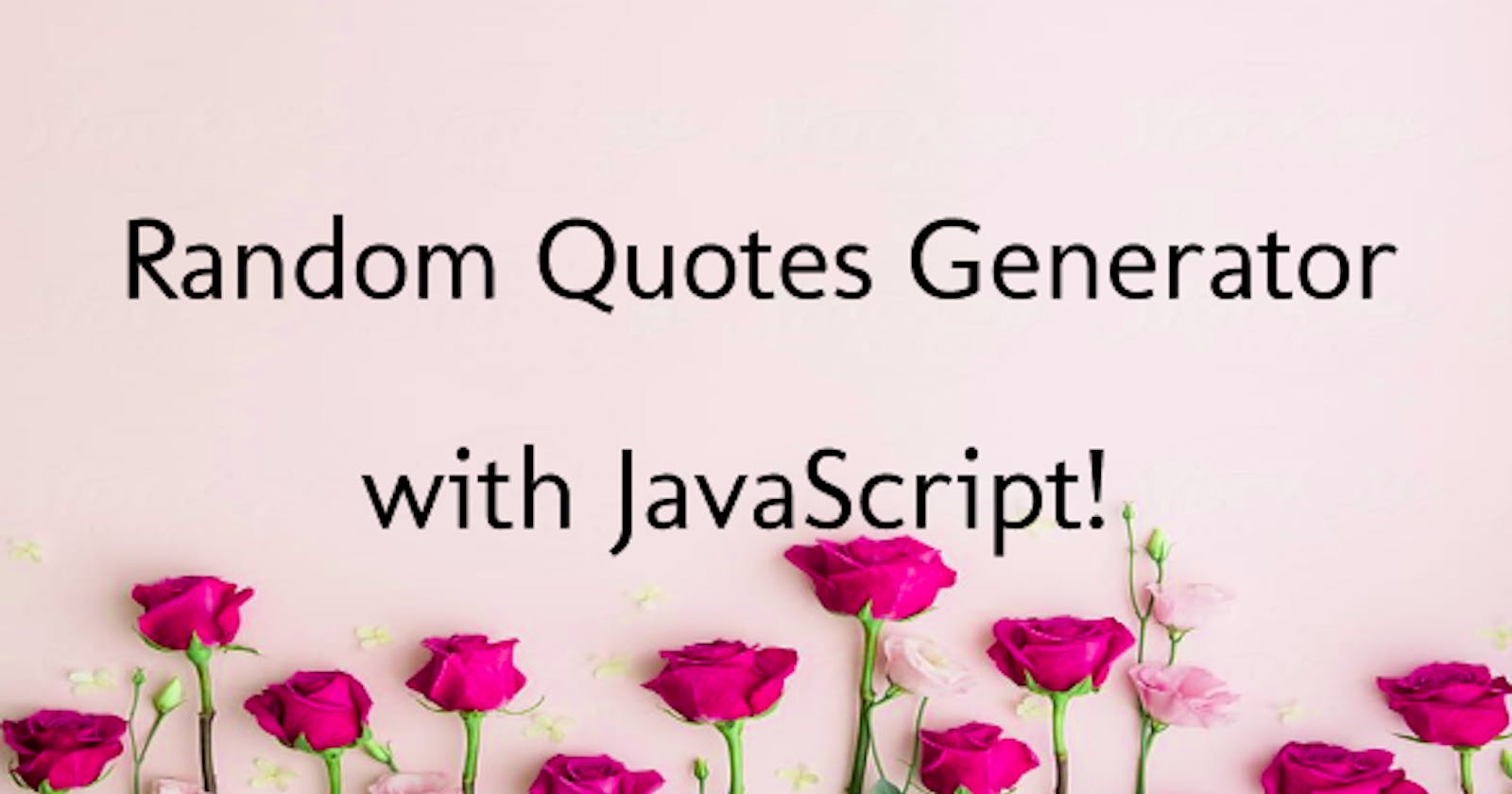 Random quotes generator with JavaScript!