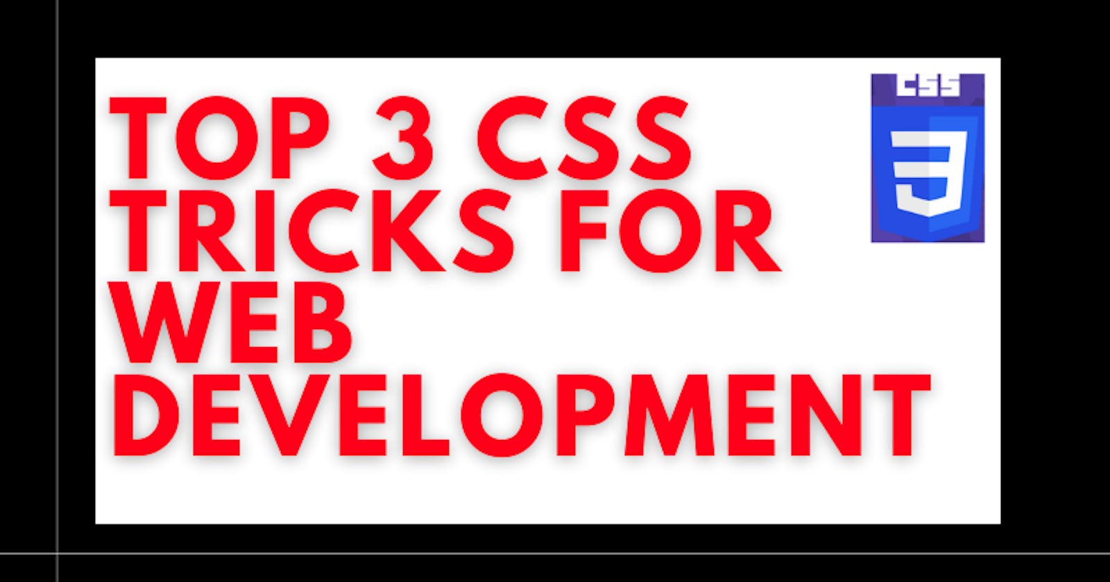3 appealing CSS tricks for Web Development