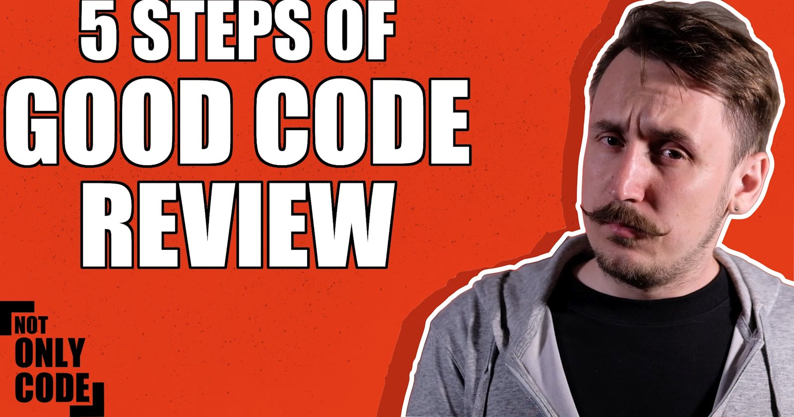 5 Steps of Good Code Review