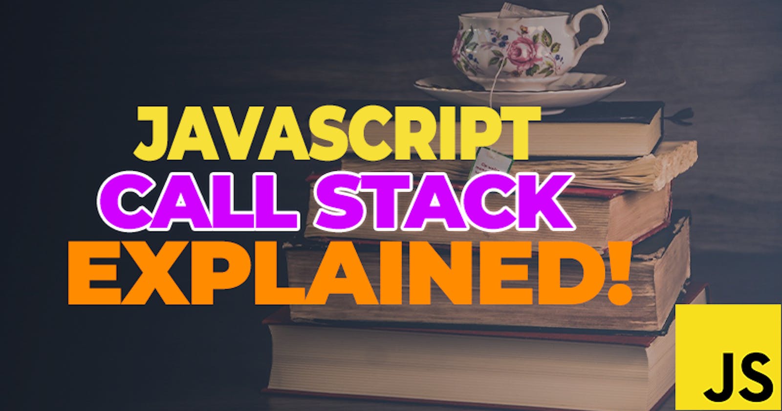JavaScript Call Stack Explained!