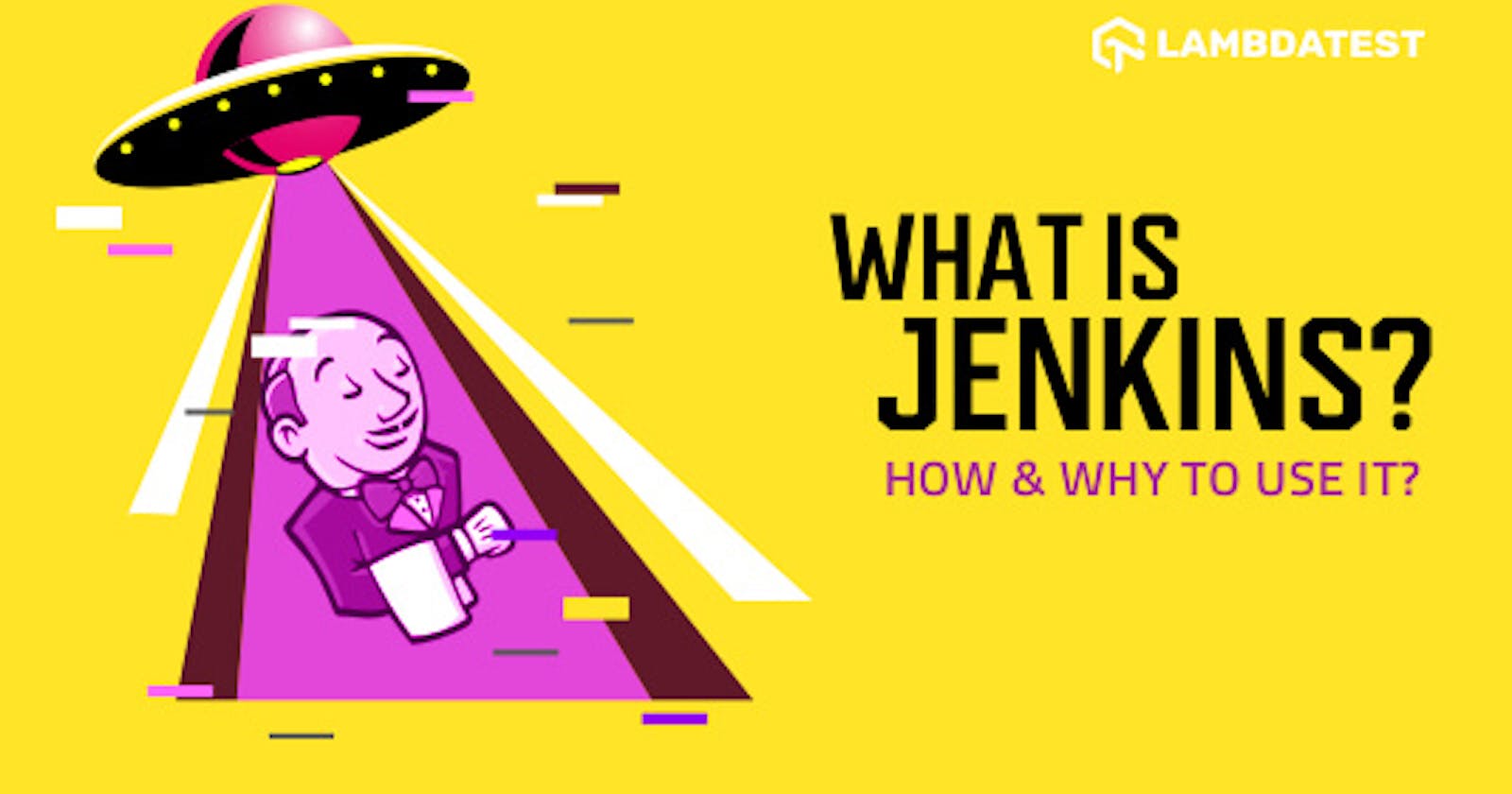 What Is Jenkins? How & Why To Use It?