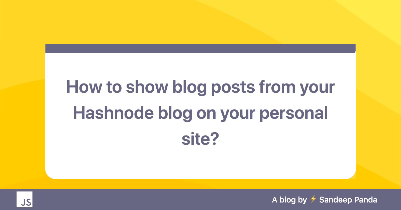 Cover Image for How to show blog posts from your Hashnode blog on your personal site?