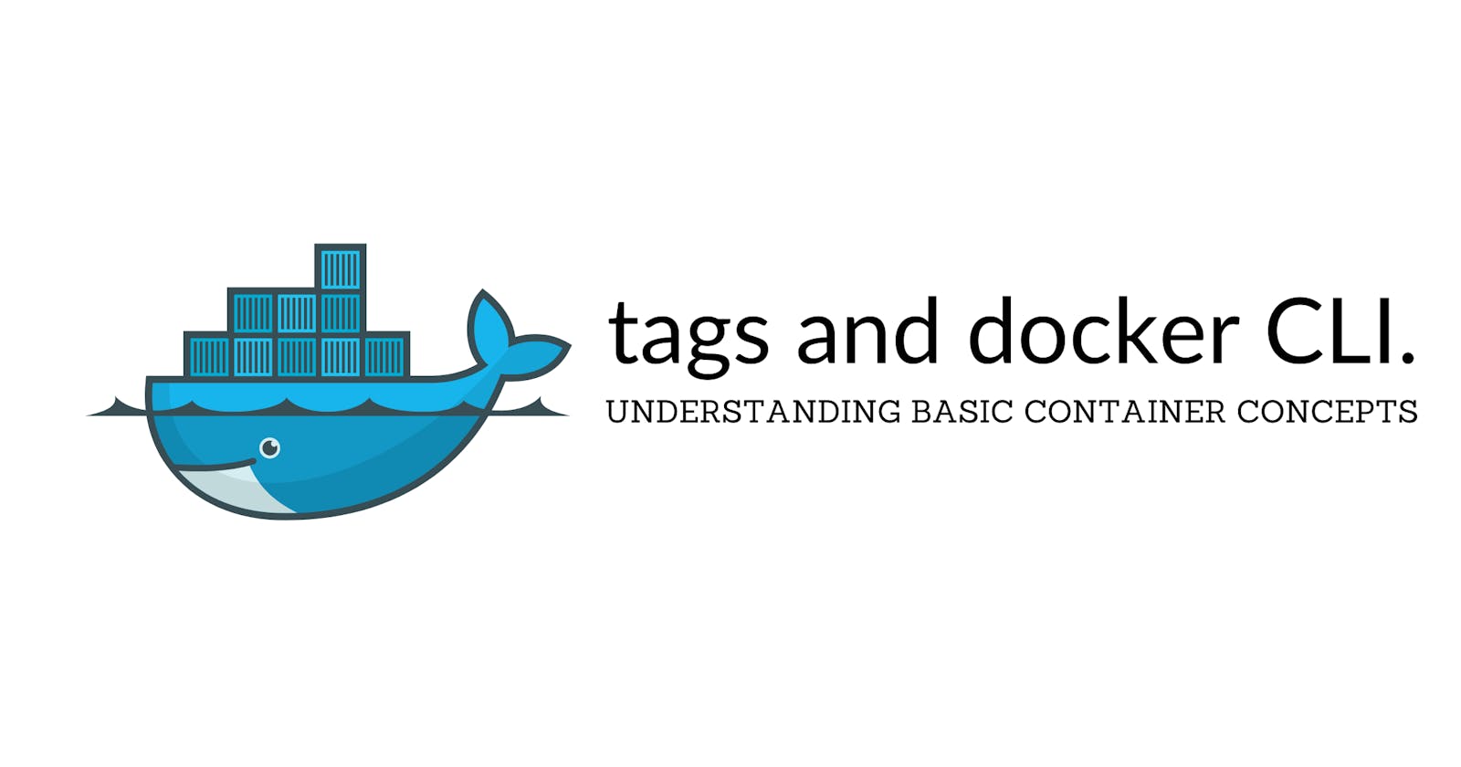Understanding Tags and Docker CLI.