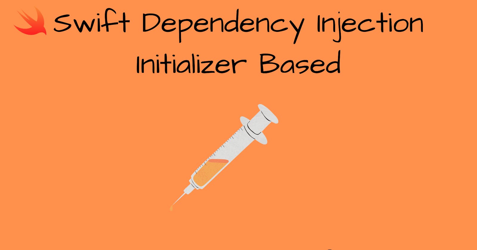 How to do Swift Dependency Injection with Initializers