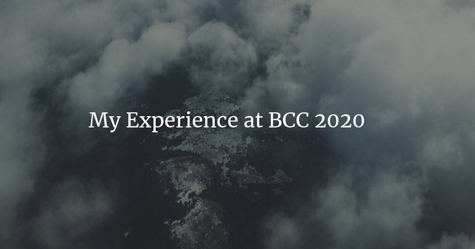 My Experience at BCC 2020