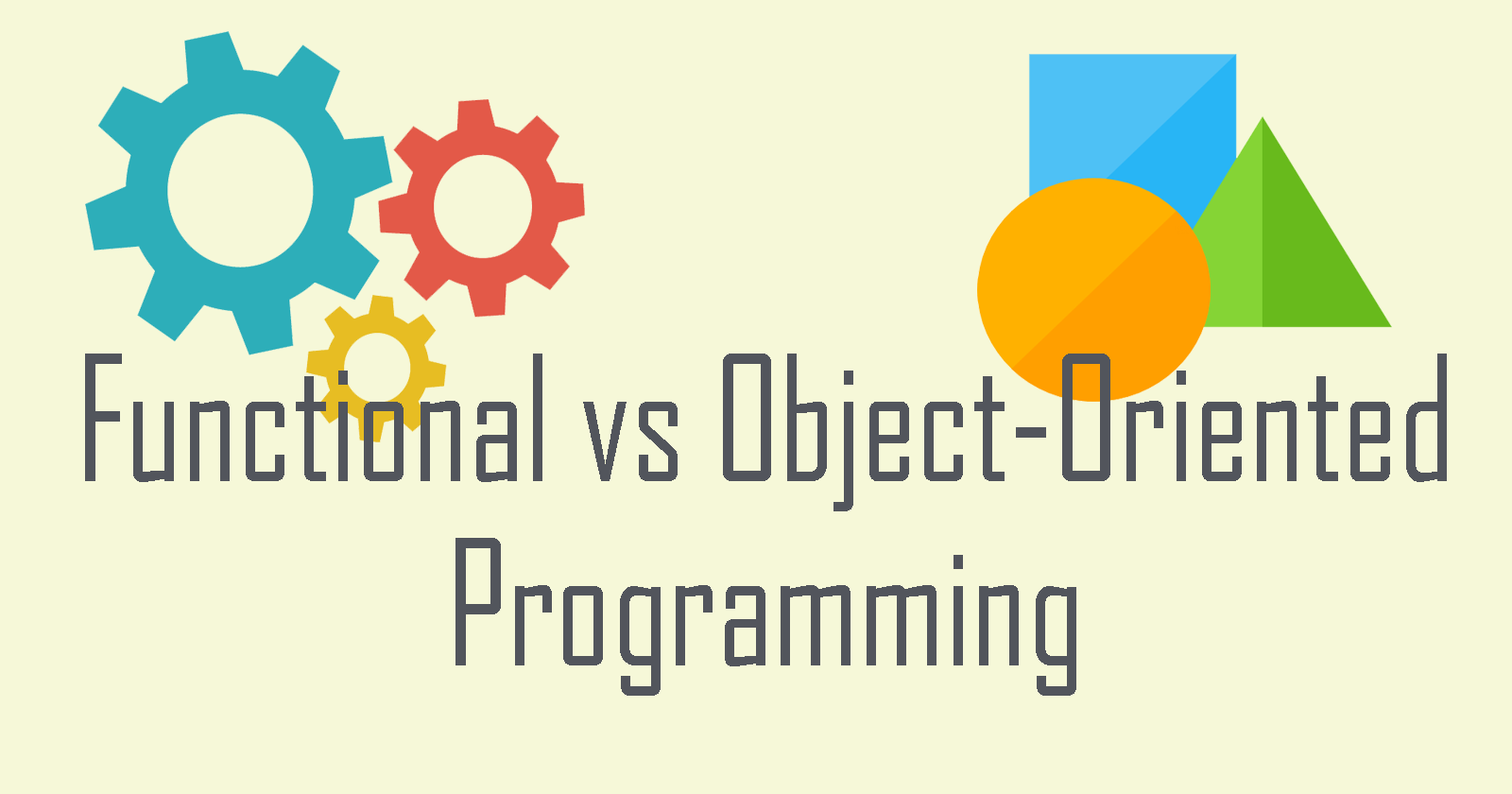 Functional Vs Object-Oriented Programming