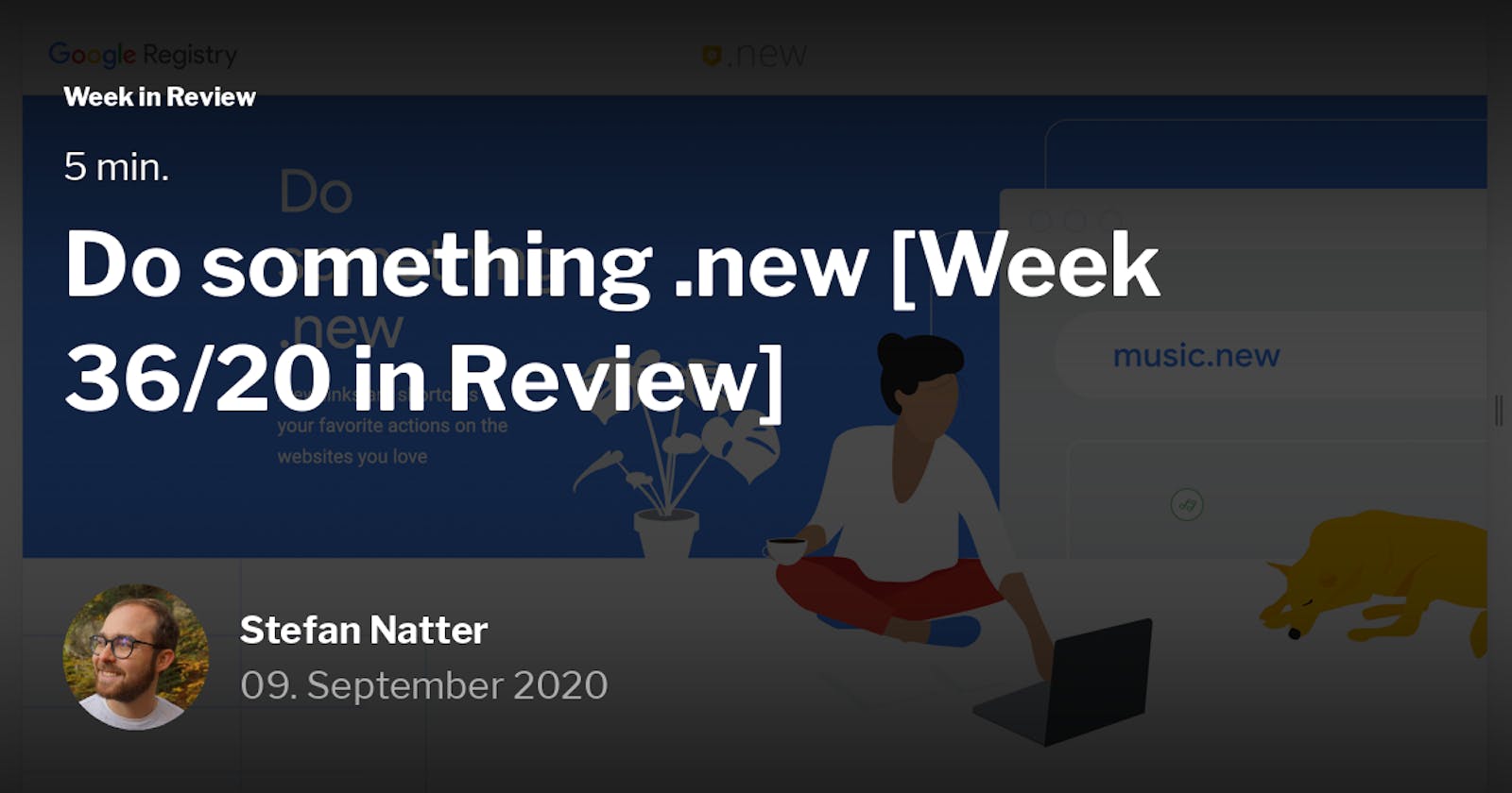 Do something .new [Week 36/20 in Review]