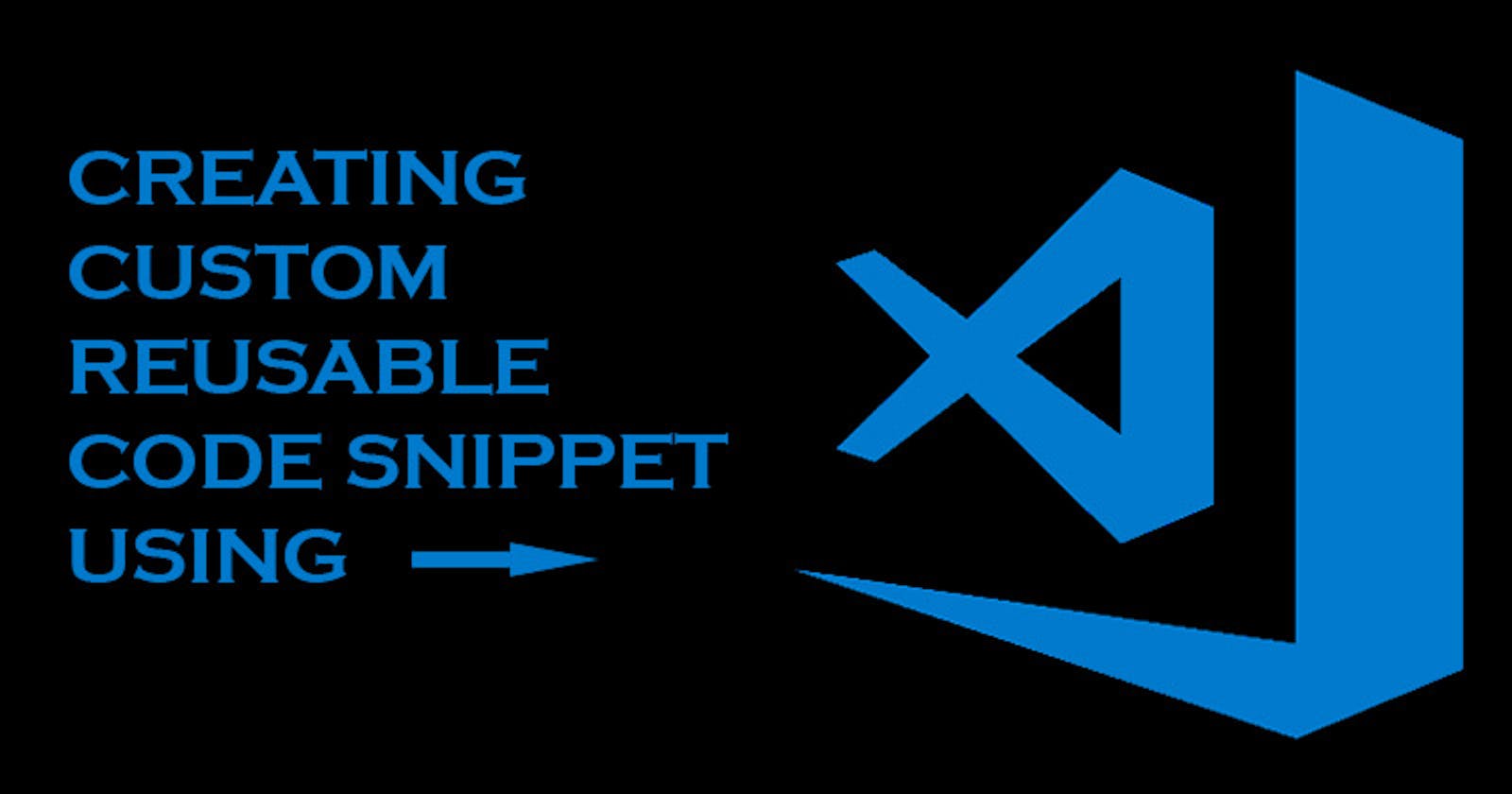 How to create a custom reusable code snippet in 6 minutes  (using VSCode)