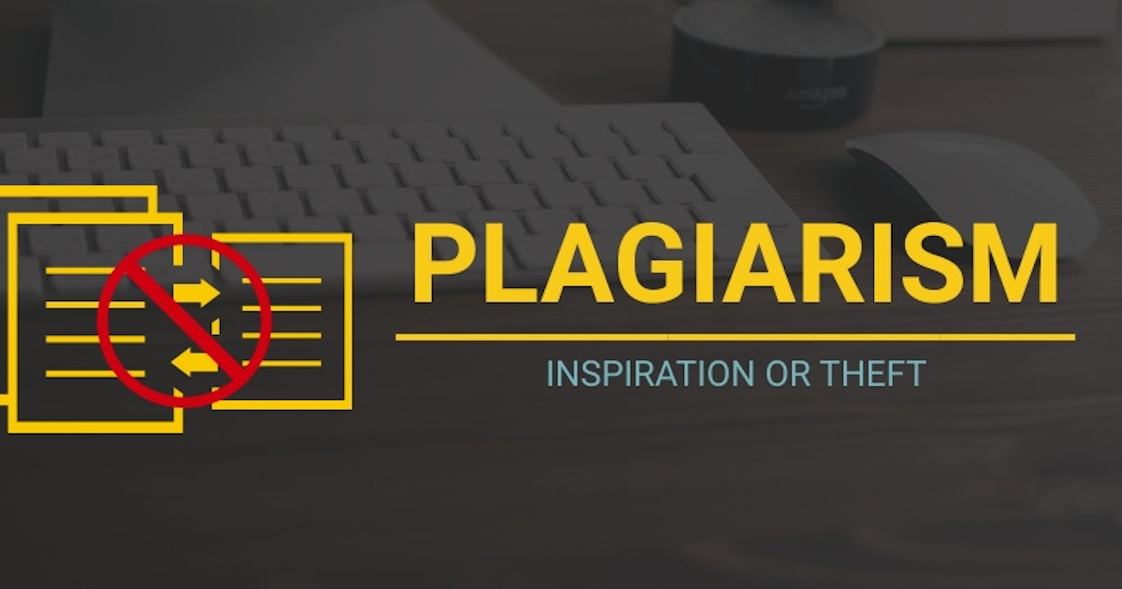 Plagiarism - Inspiration or Theft