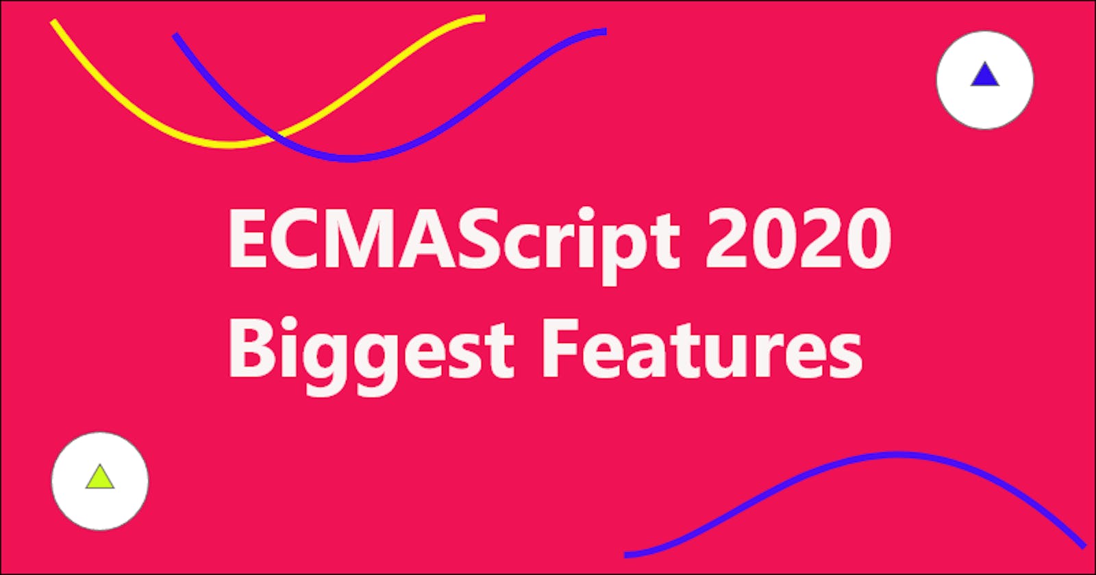 What's new in ECMAScript 2020 (ES2020) - Biggest new features