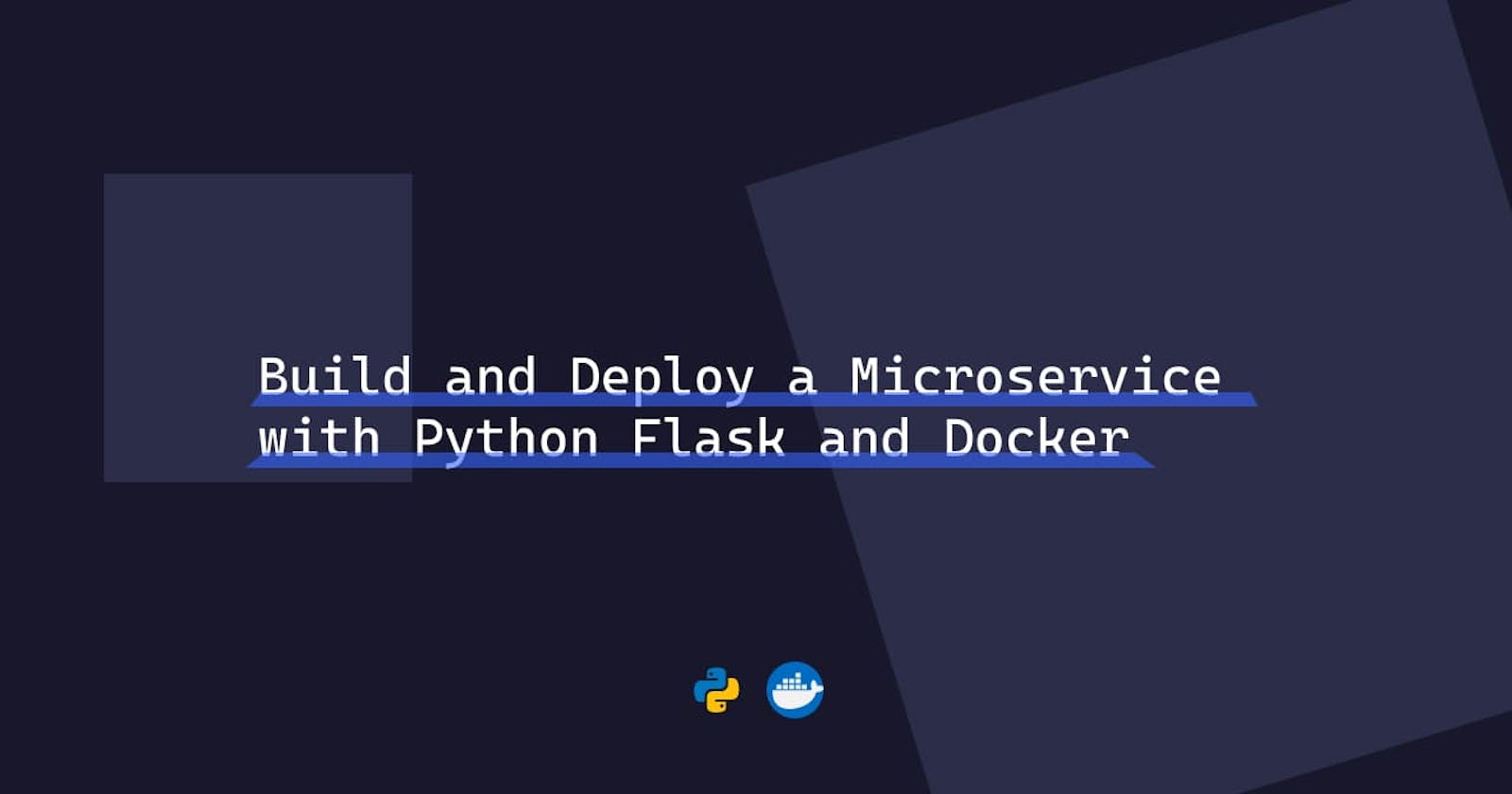 Build and Deploy a REST API Microservice with Python Flask and Docker