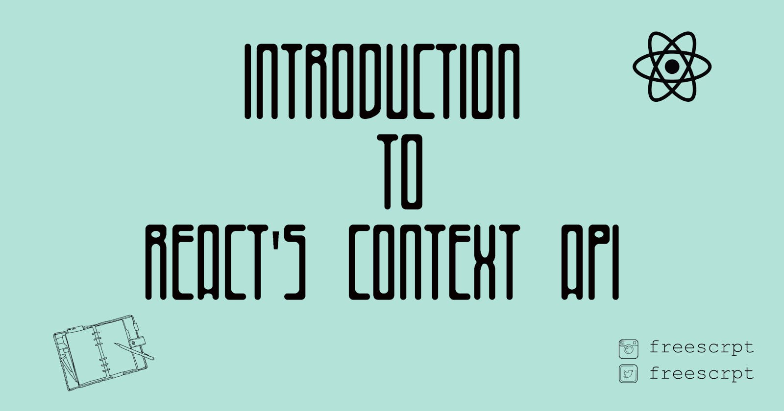Introduction to React’s Context API