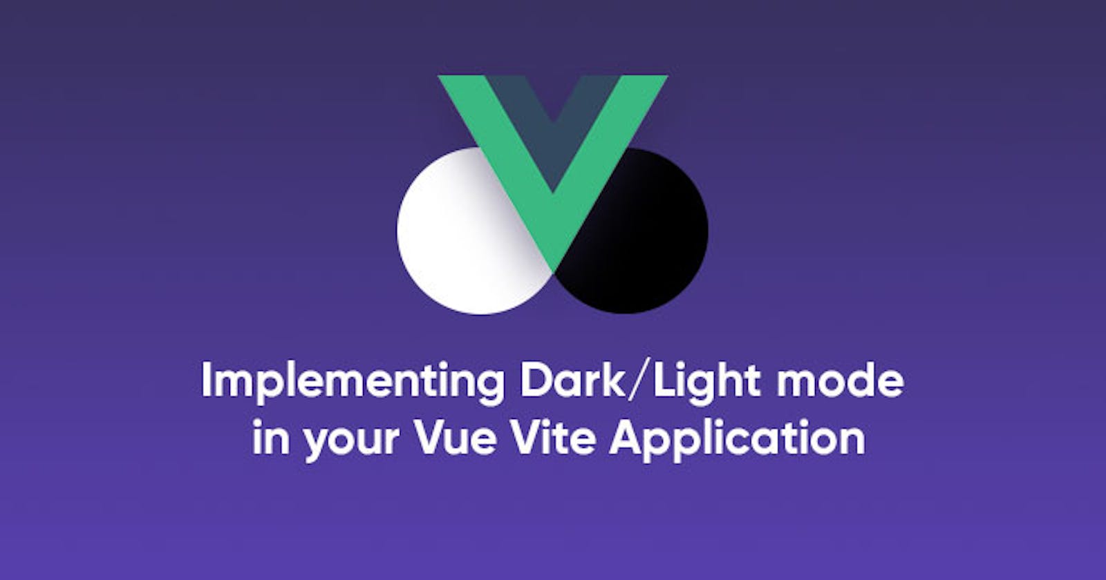 Implementing Dark/Light mode in your Vue Vite Application