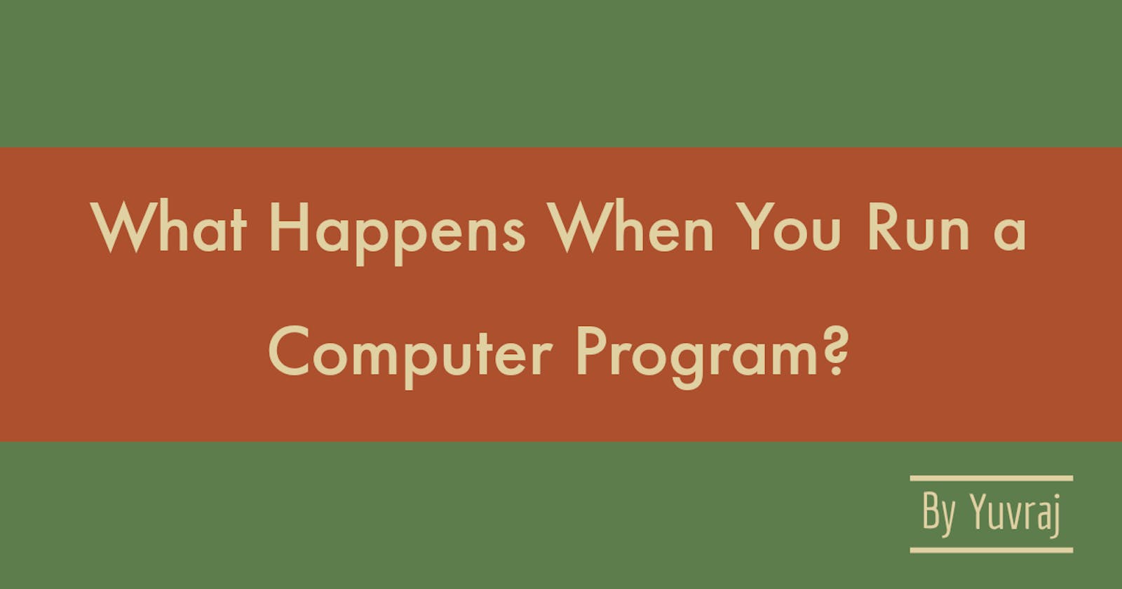What Happens When You Run a Computer Program?