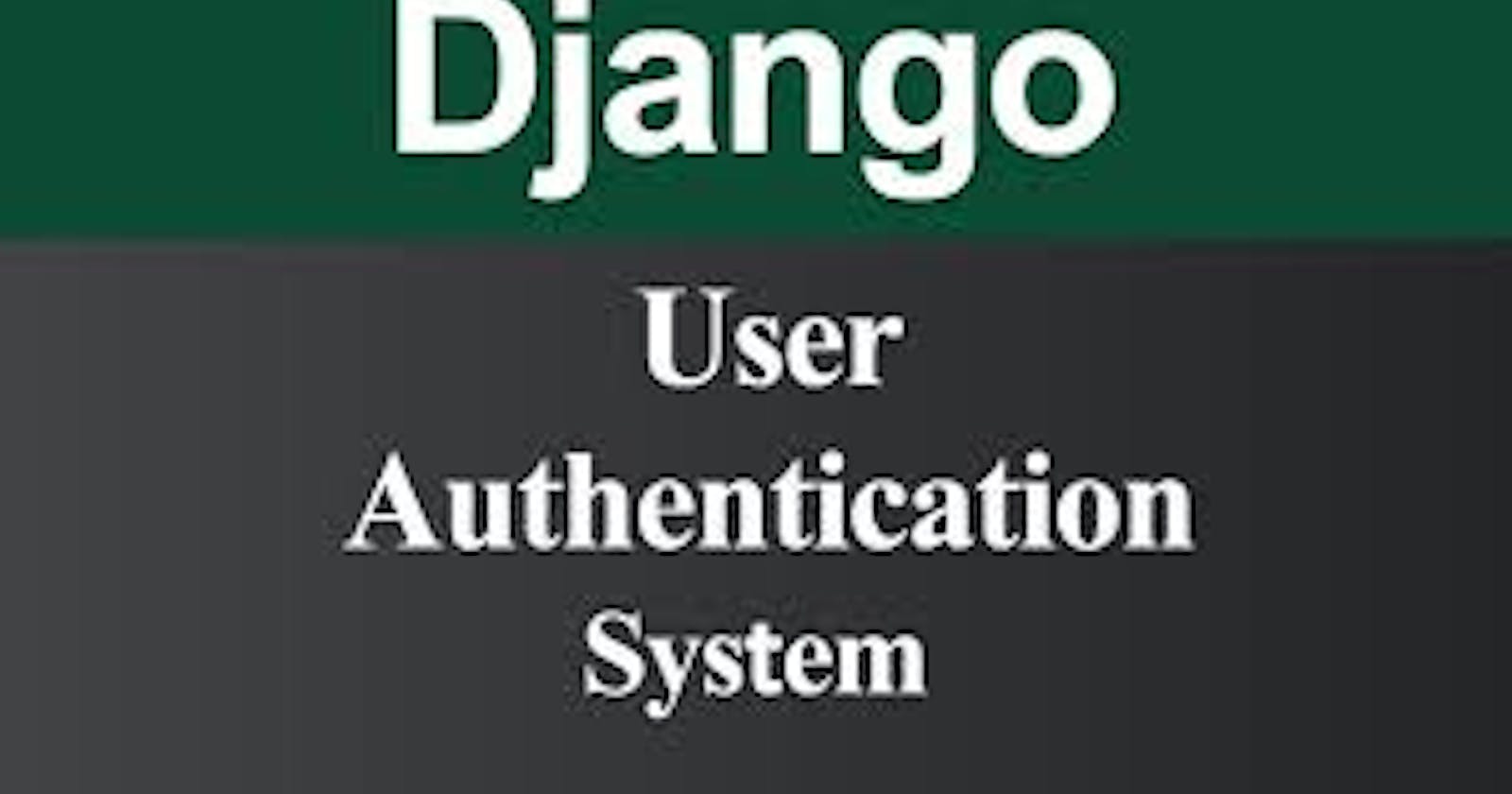 Django user authentication part 1
