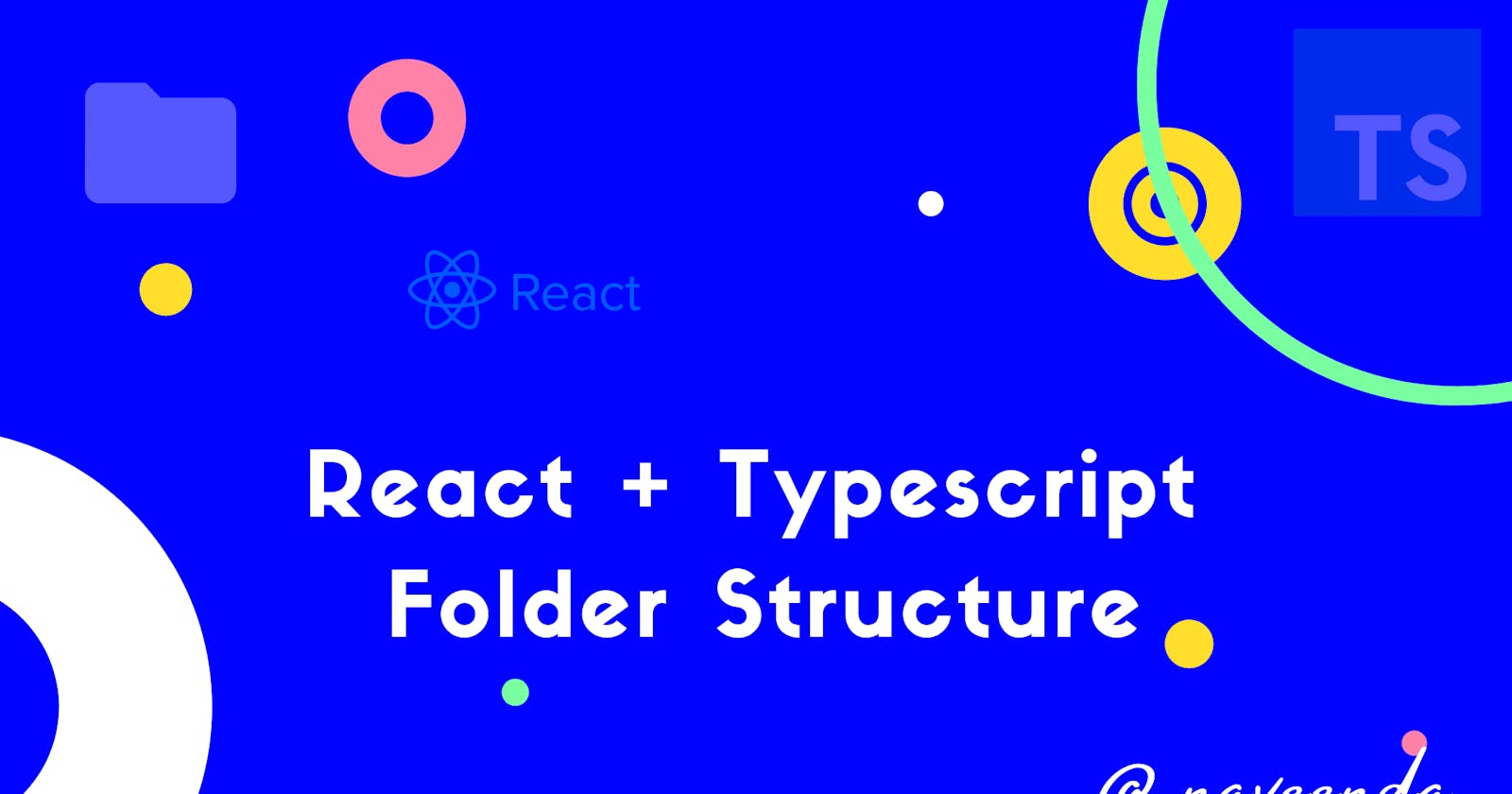 How to Structure Your TypeScript React Application Using CRA.