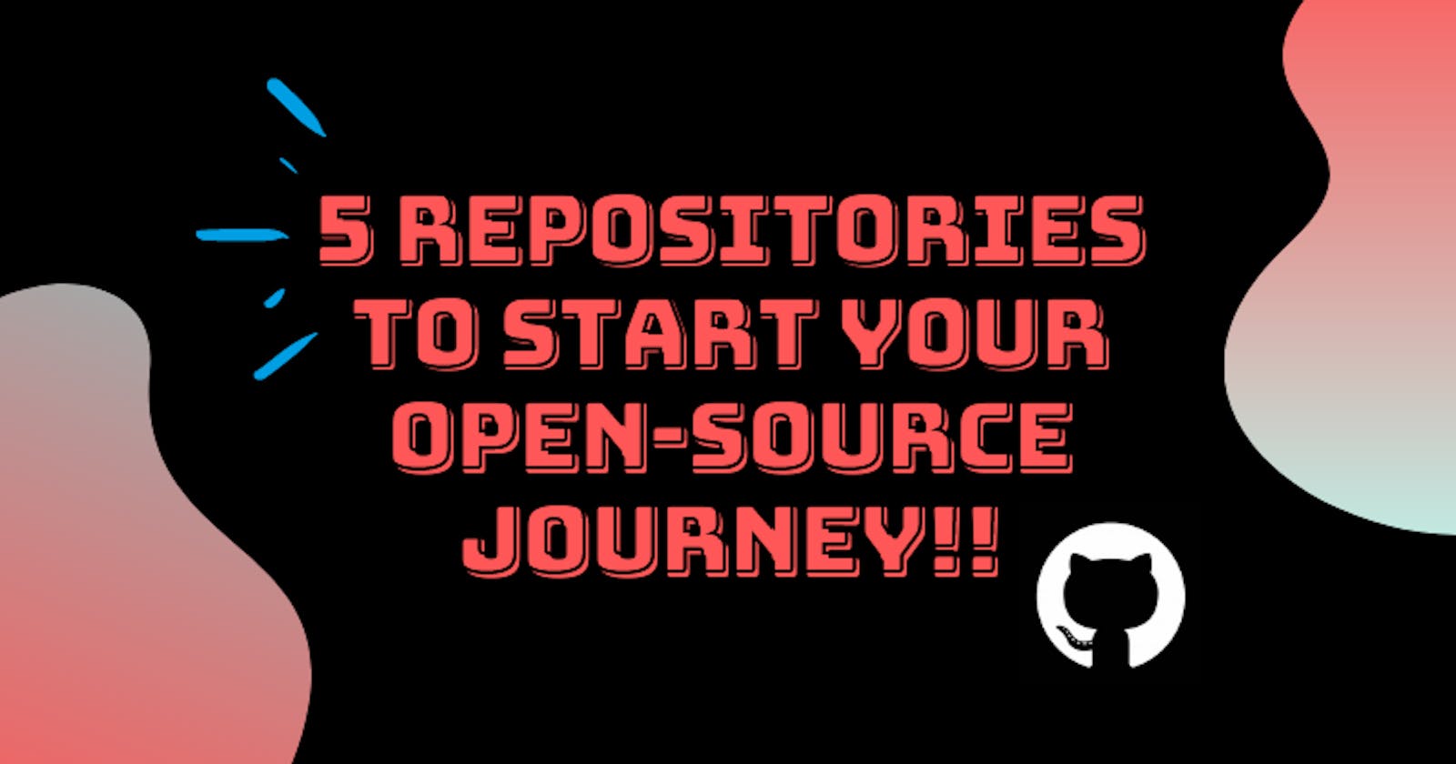 5 Repositories to start your open-source journey!!