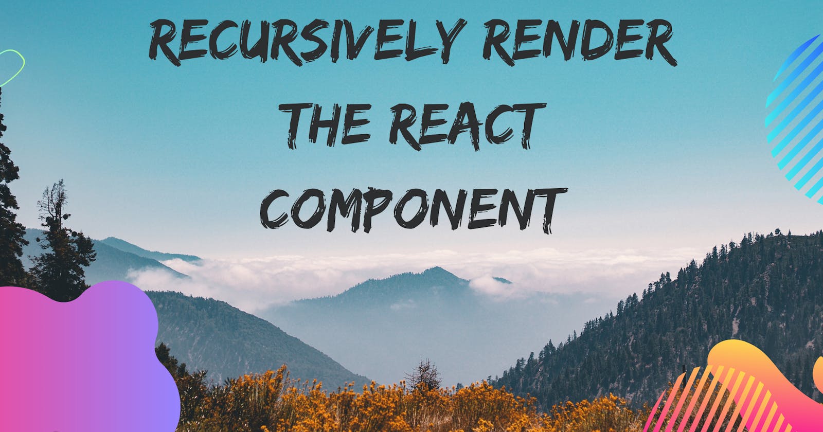 How to Recursively Render the React Component