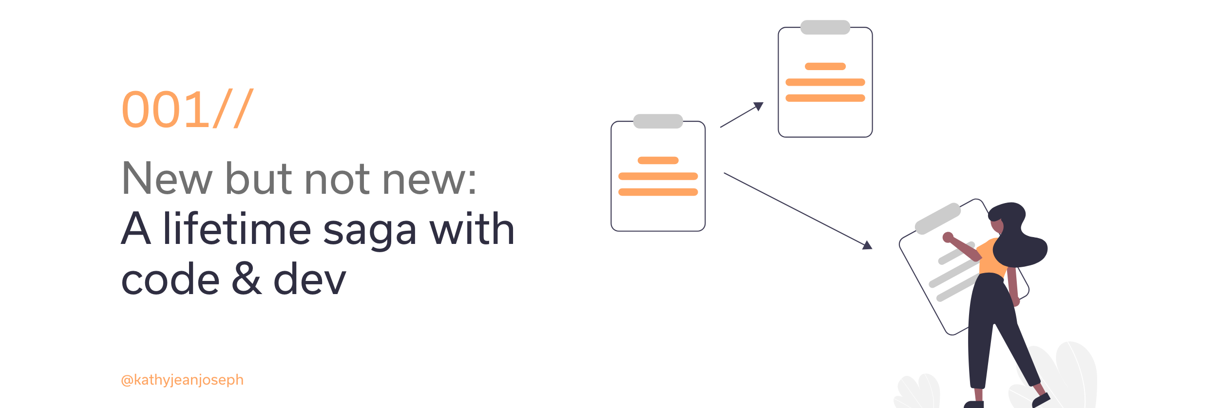 New but not new: A lifetime saga with code & dev.