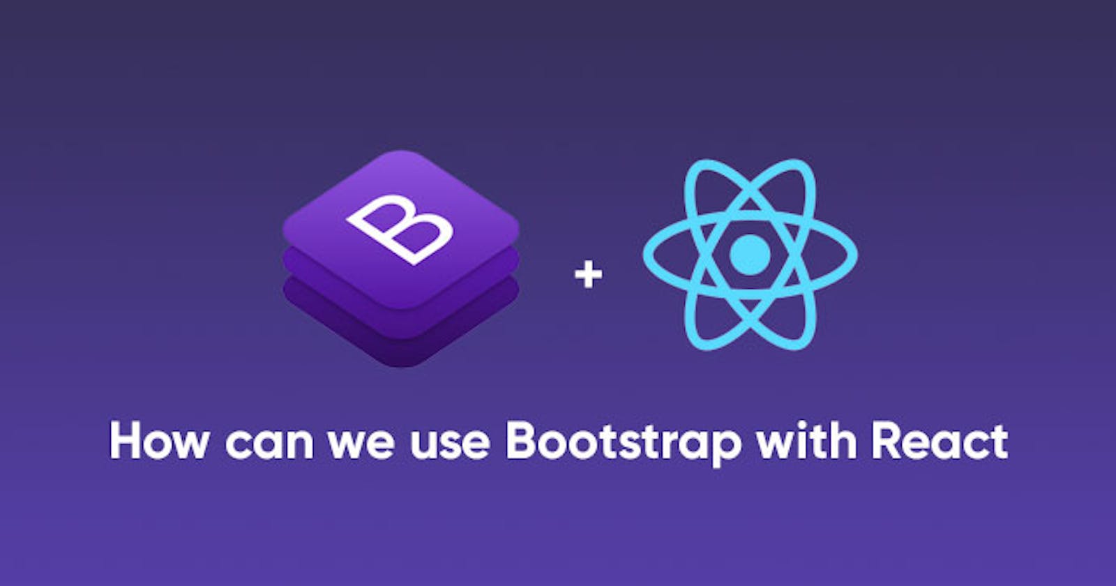 React Bootstrap Tutorial | How to add Bootstrap to React