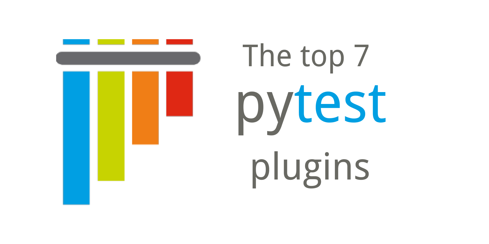 7 pytest Plugins You Must Definitely Use