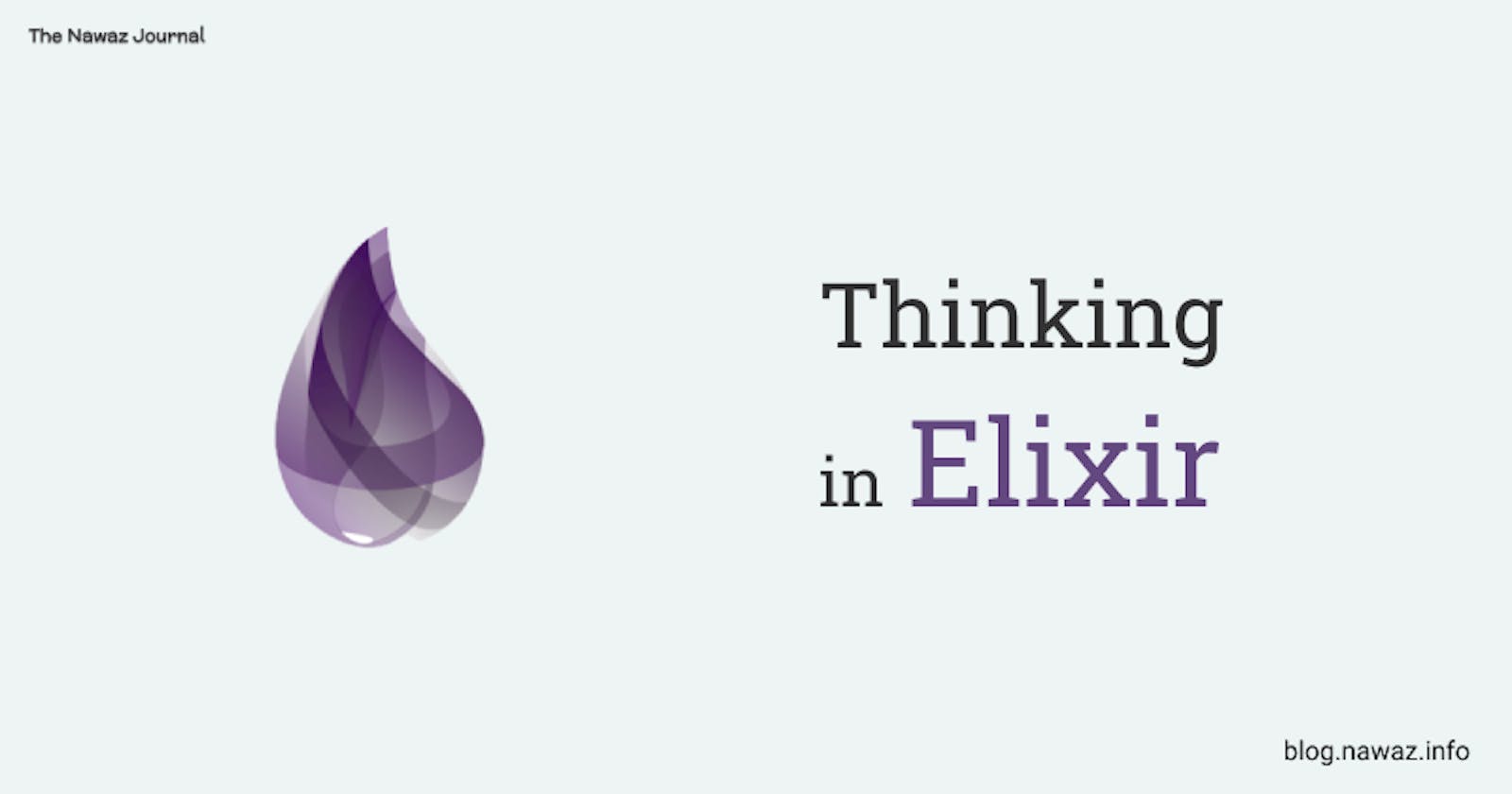 Attempt to Learn Elixir: Thinking in Elixir