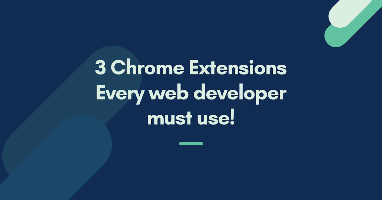 3 Must use chrome extensions for web developers! 🔥