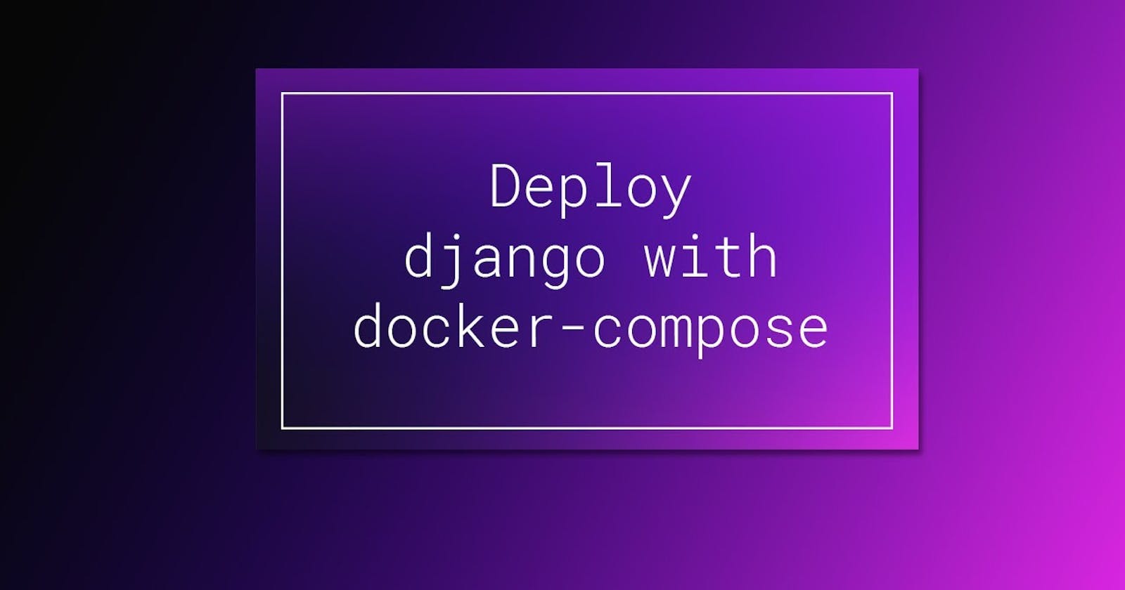 Dockerize a Django app with a MySQL container