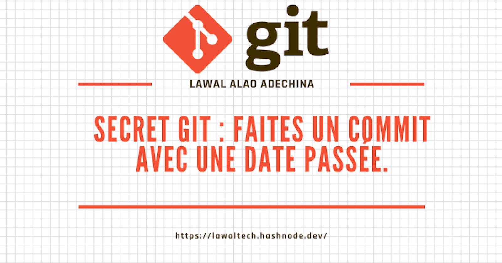 Secret Git : faites un commit avec une date passée.