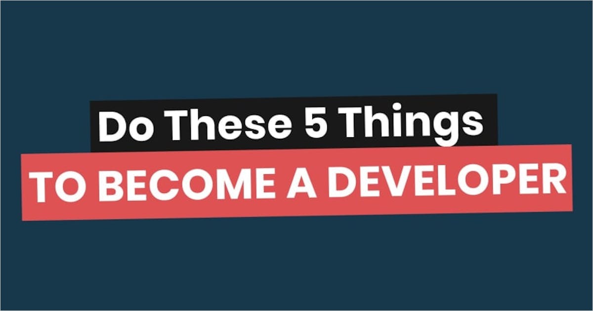Top 5 Pieces of Advice for Aspiring and Learning Developers