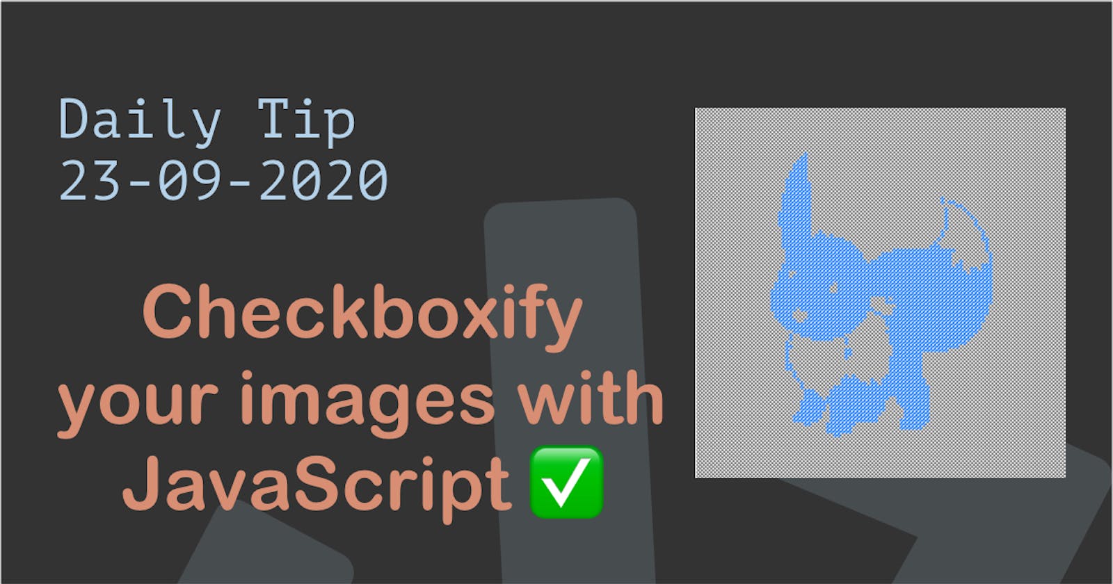 Checkboxify your images with JavaScript ✅