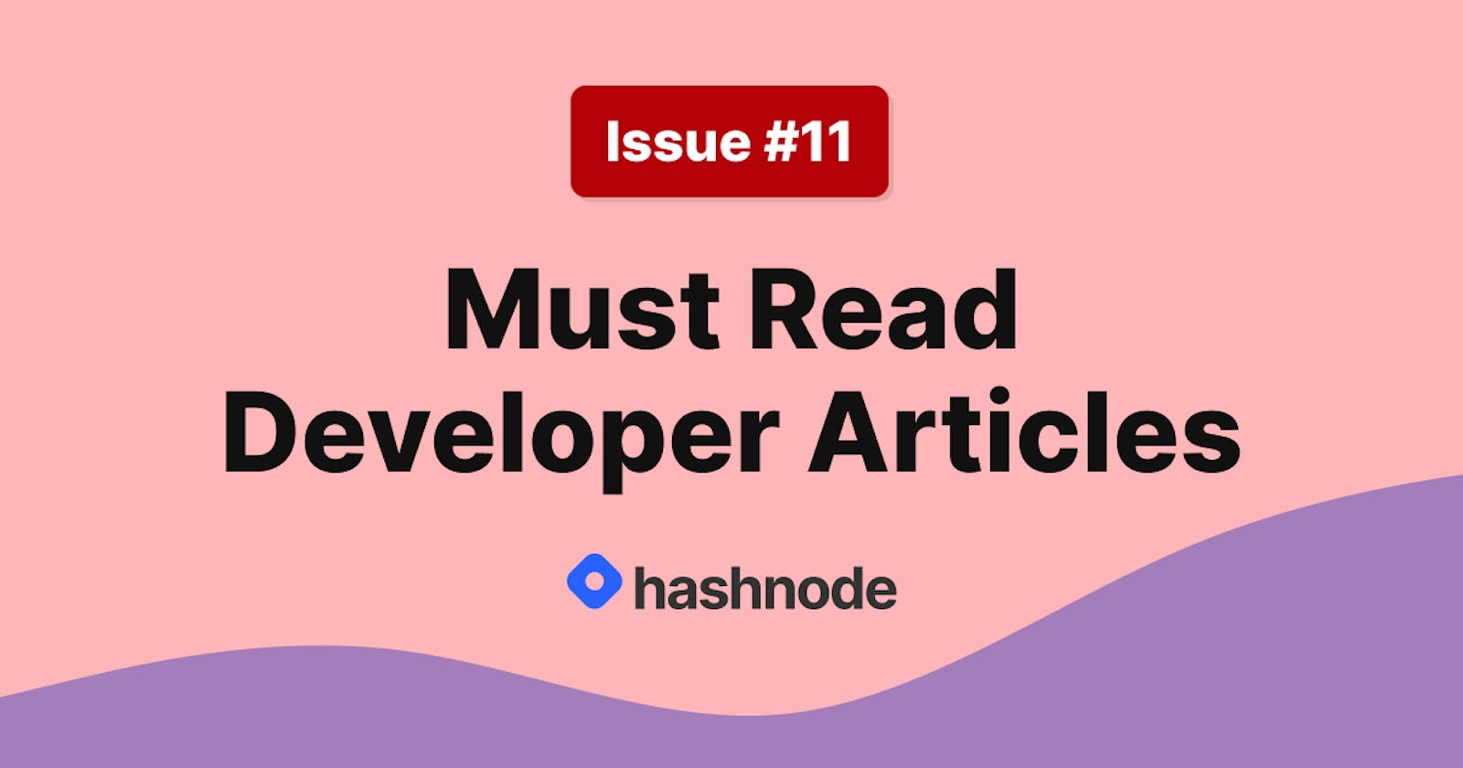 Must Read Developer Articles on Hashnode - #11