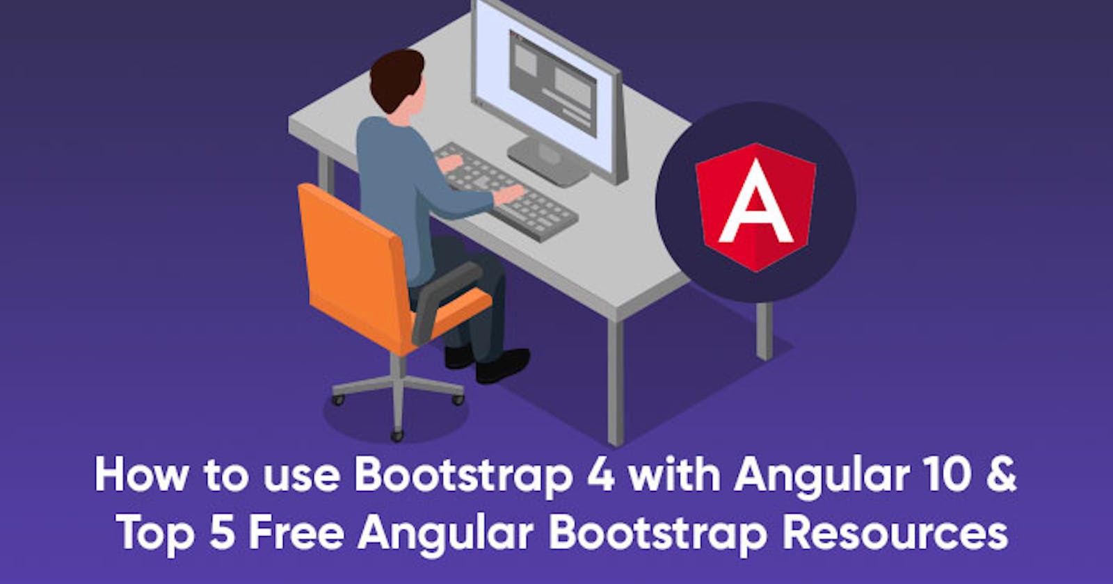 How to use Bootstrap 4 with Angular 10 & Top 5 Free Angular Bootstrap Resources
