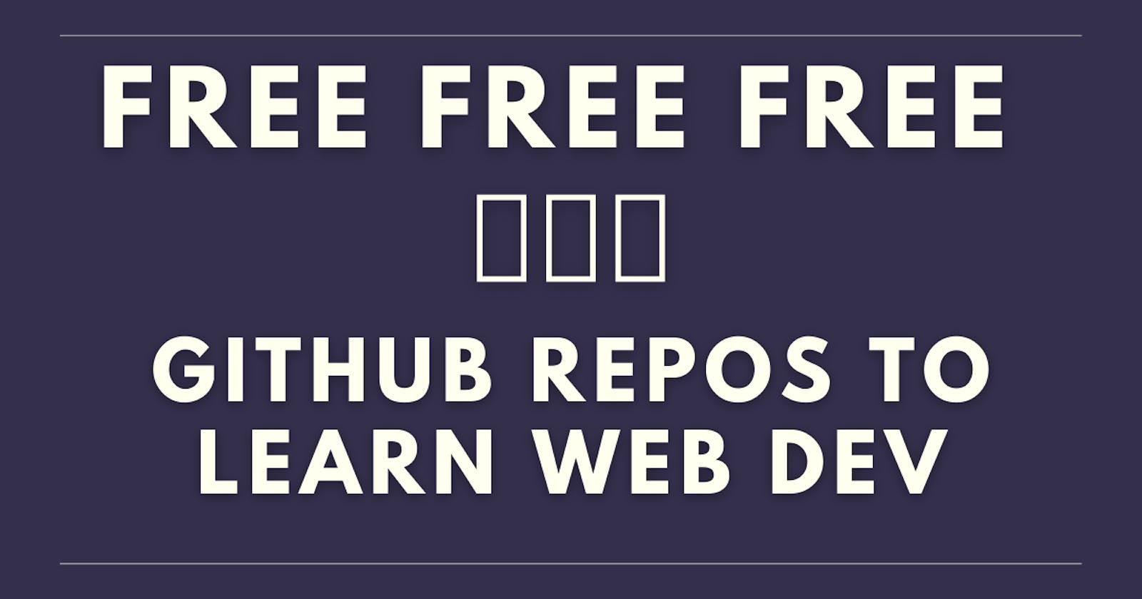 Learn web dev with these free and best GitHub repositories + Bonus