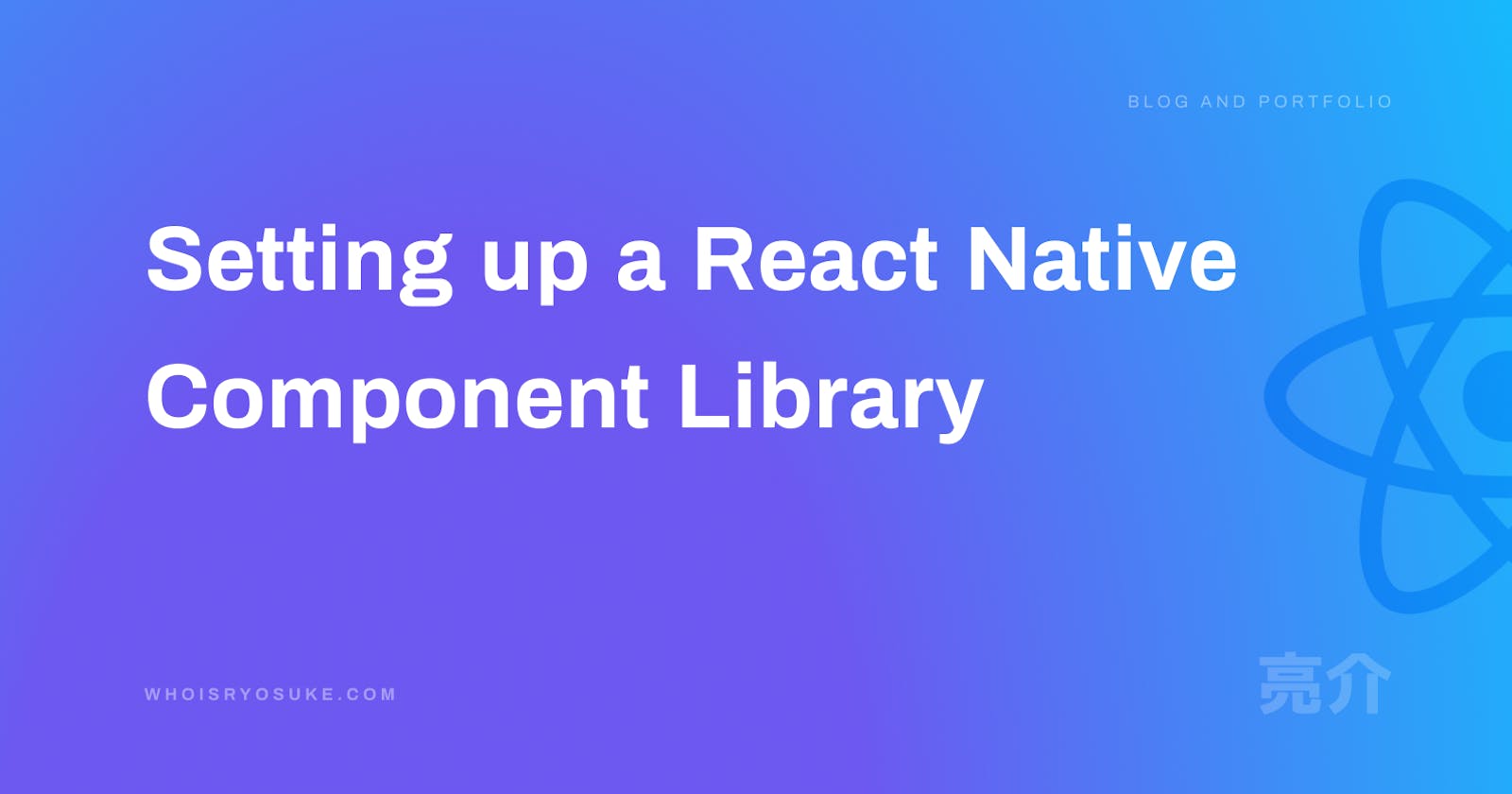 Setting up a React Native Component Library