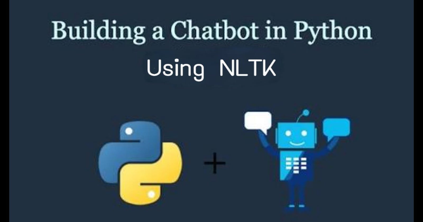 Building a Simple Chatbot with Python using NLTK