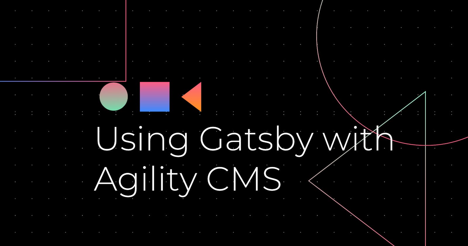 Using Gatsby with Agility CMS