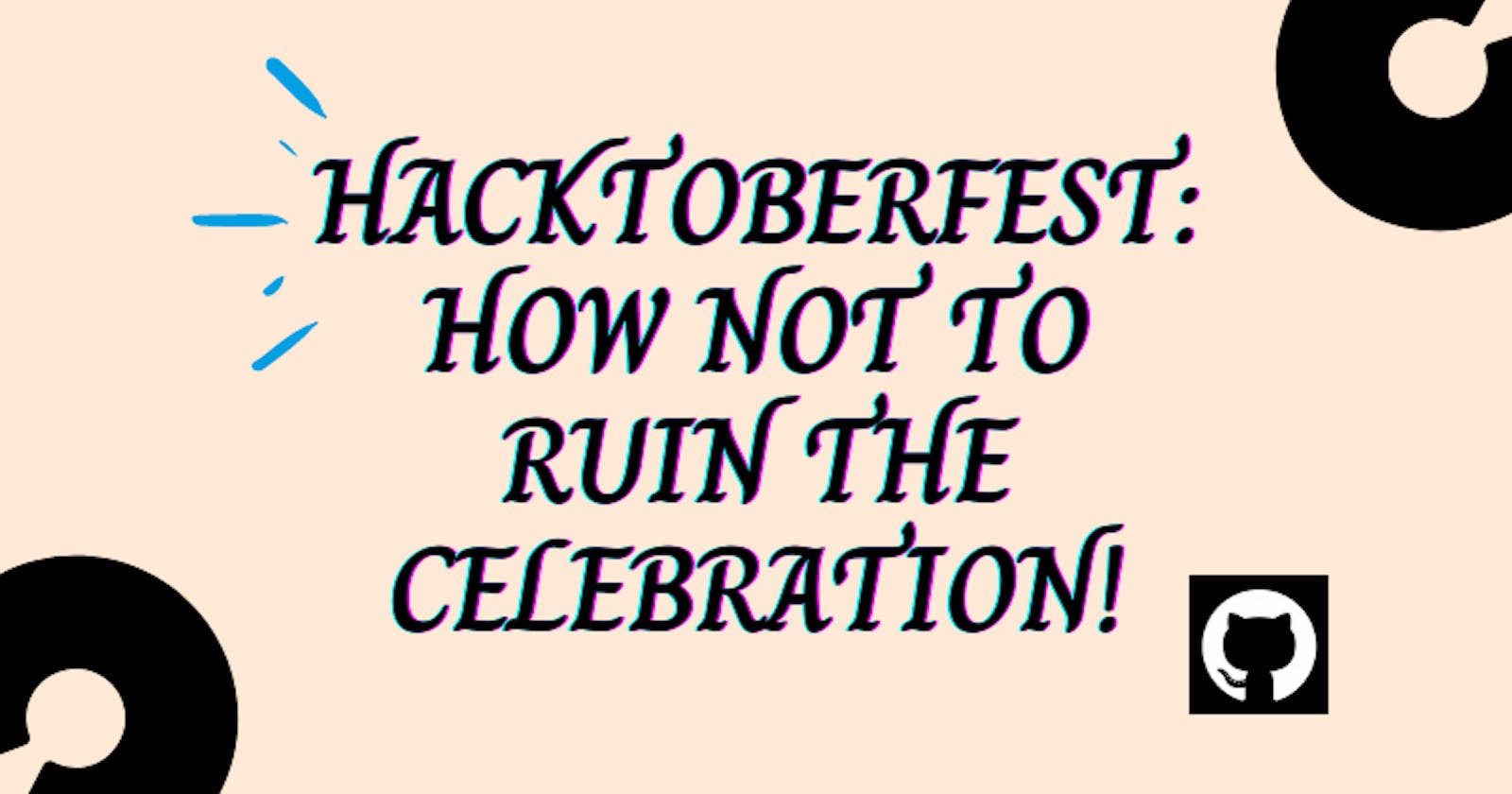 Hacktoberfest: How not to ruin the celebration!