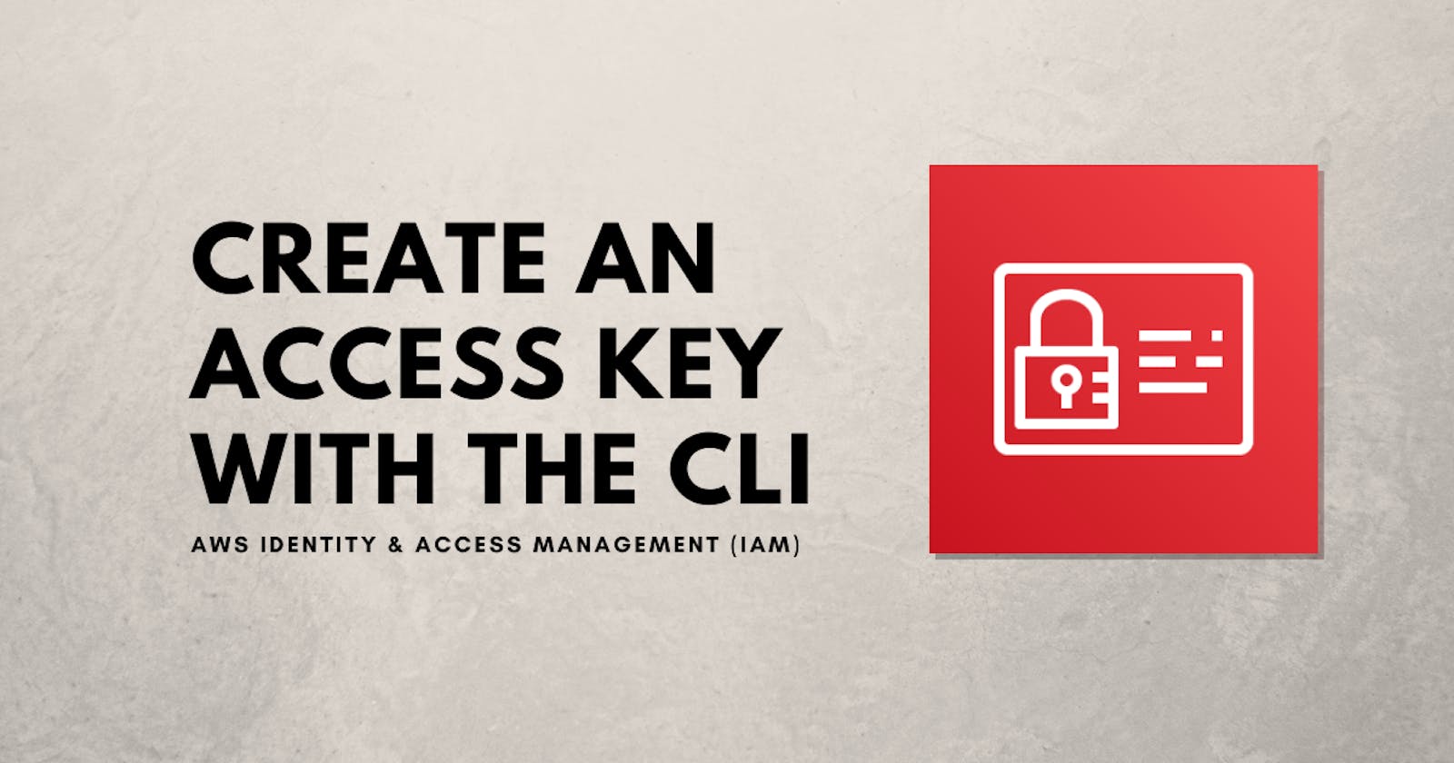 How to create a secret access key for an AWS IAM user with the CLI
