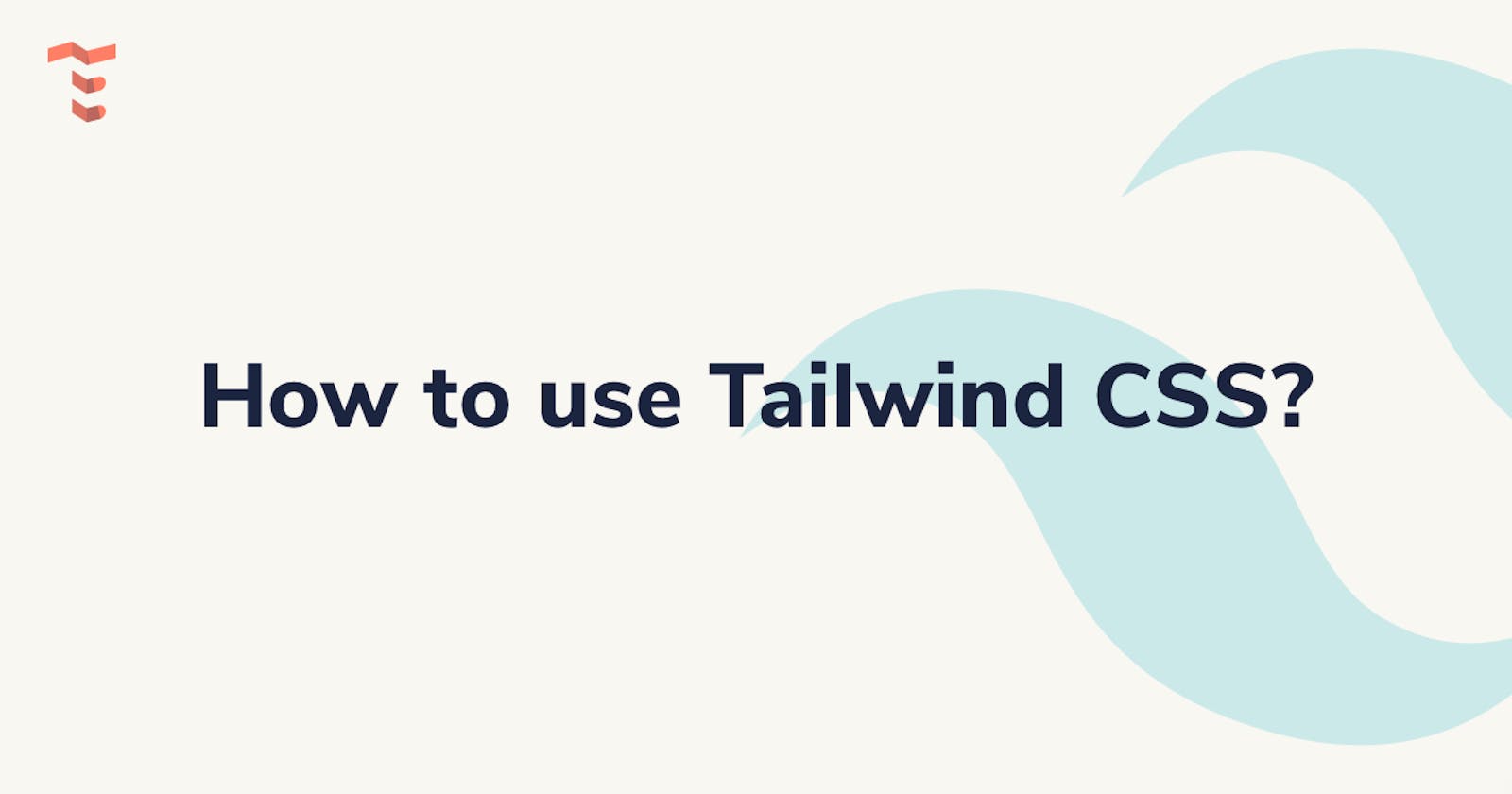 How to use Tailwind CSS?