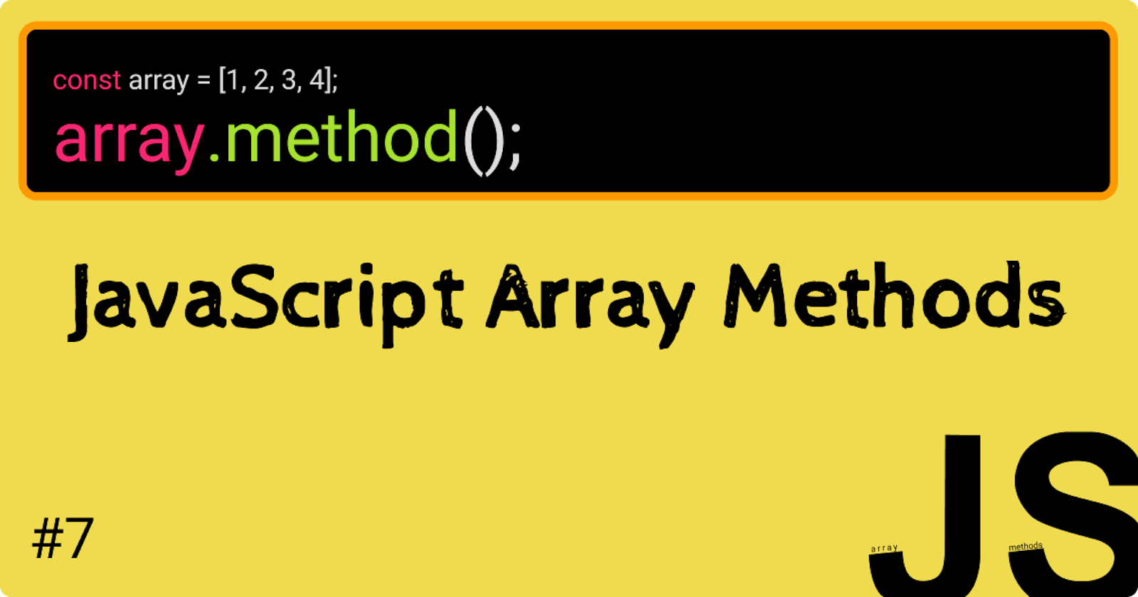 JavaScript Array Methods()...7