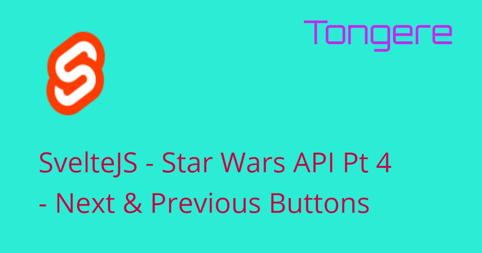 Svelte App using the Star Wars API Pt 4, Next and Previous Buttons