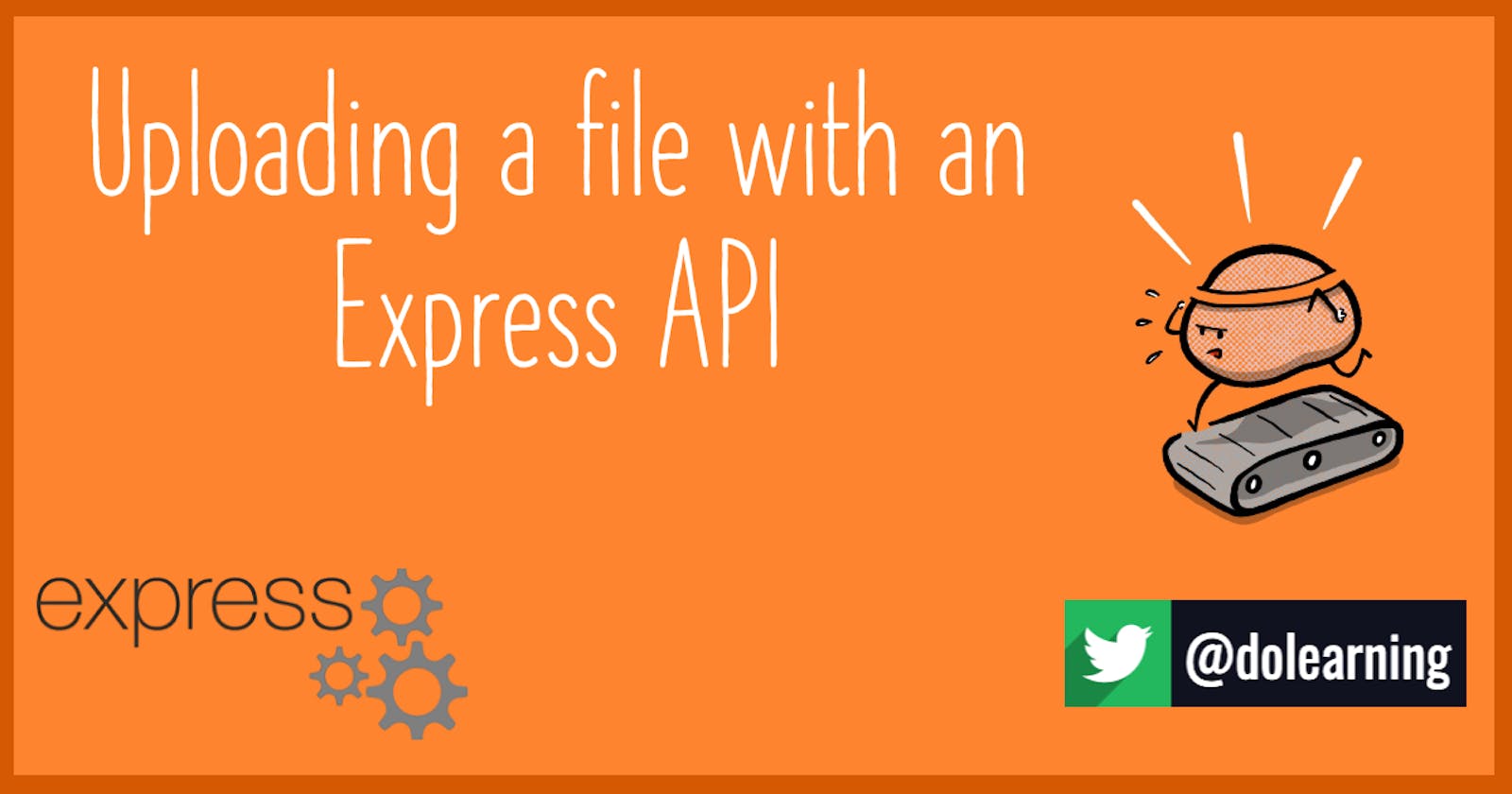 Uploading a file with an Express API