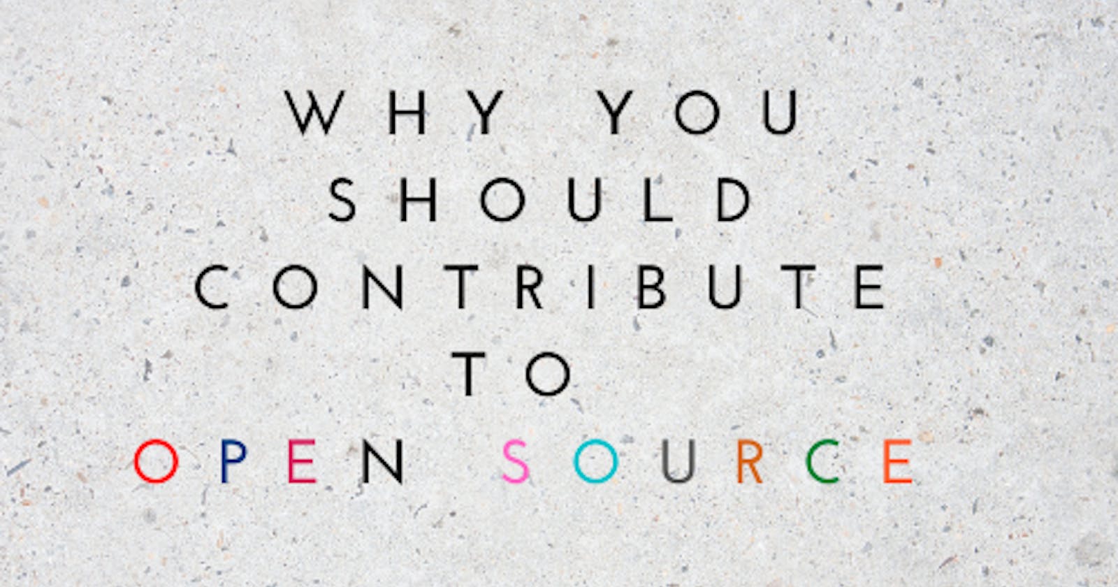 Why you should contribute to open source